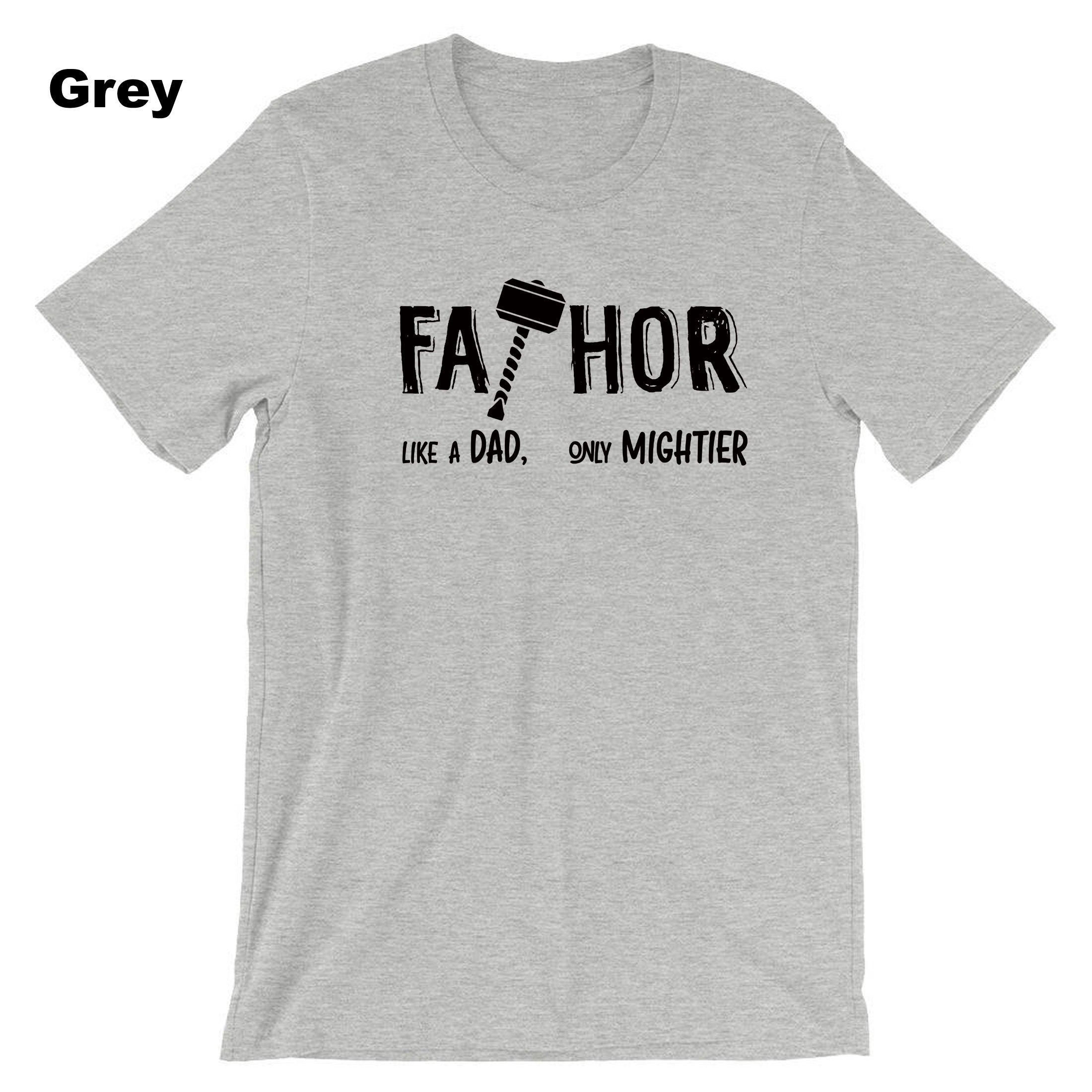 FATHOR Like a DAD Only Mightier Father Funny T-shirt Tshirt T shirt Tee Shirt Father's Day Gift Mens Dad Daddy Papa Birthday Present Joke