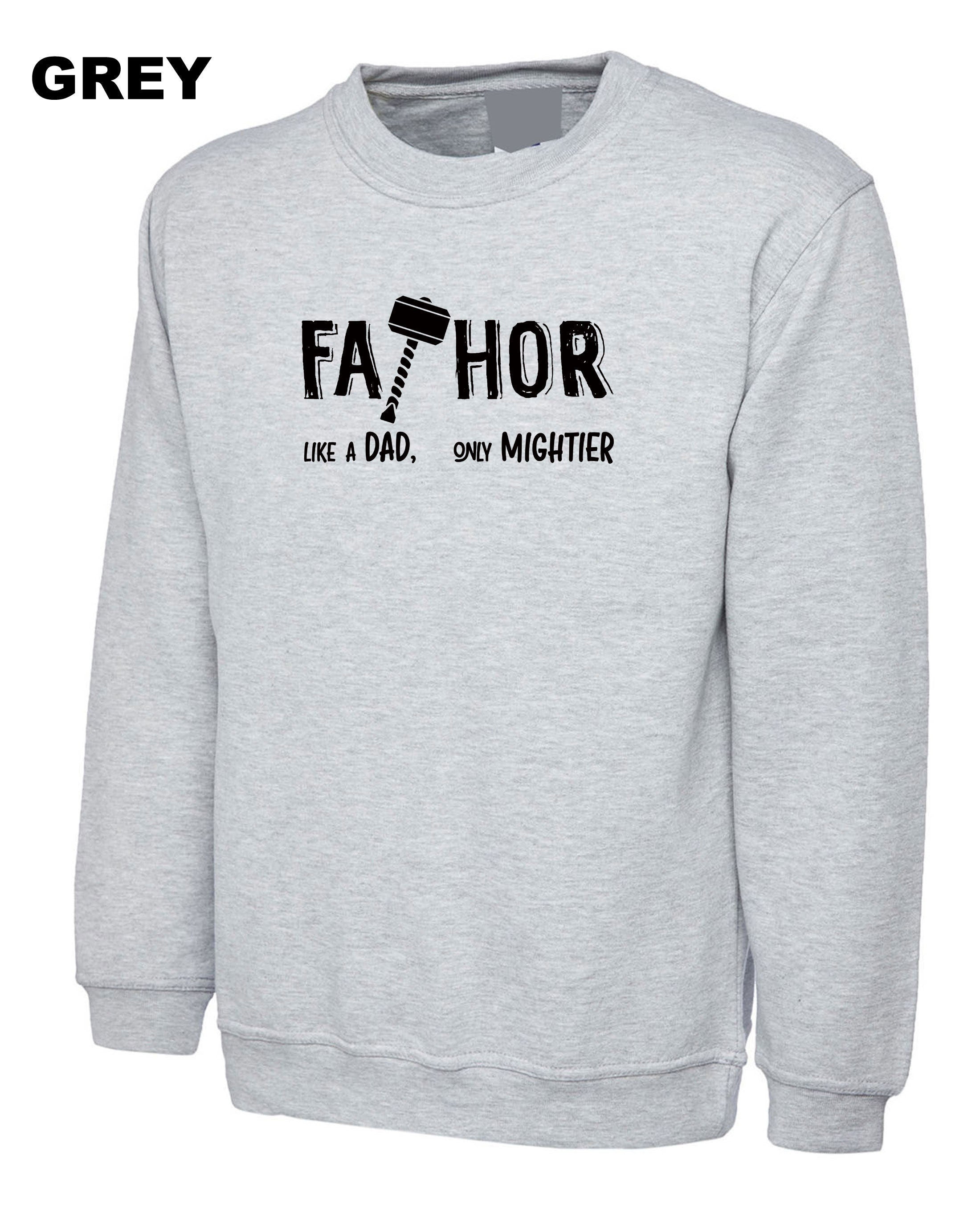 FATHOR Like a DAD Only Mightier Father Funny Sweatshirt Jumper Sweater Shirt Father's Day Gift Mens Dad Daddy Papa Birthday Present Joke