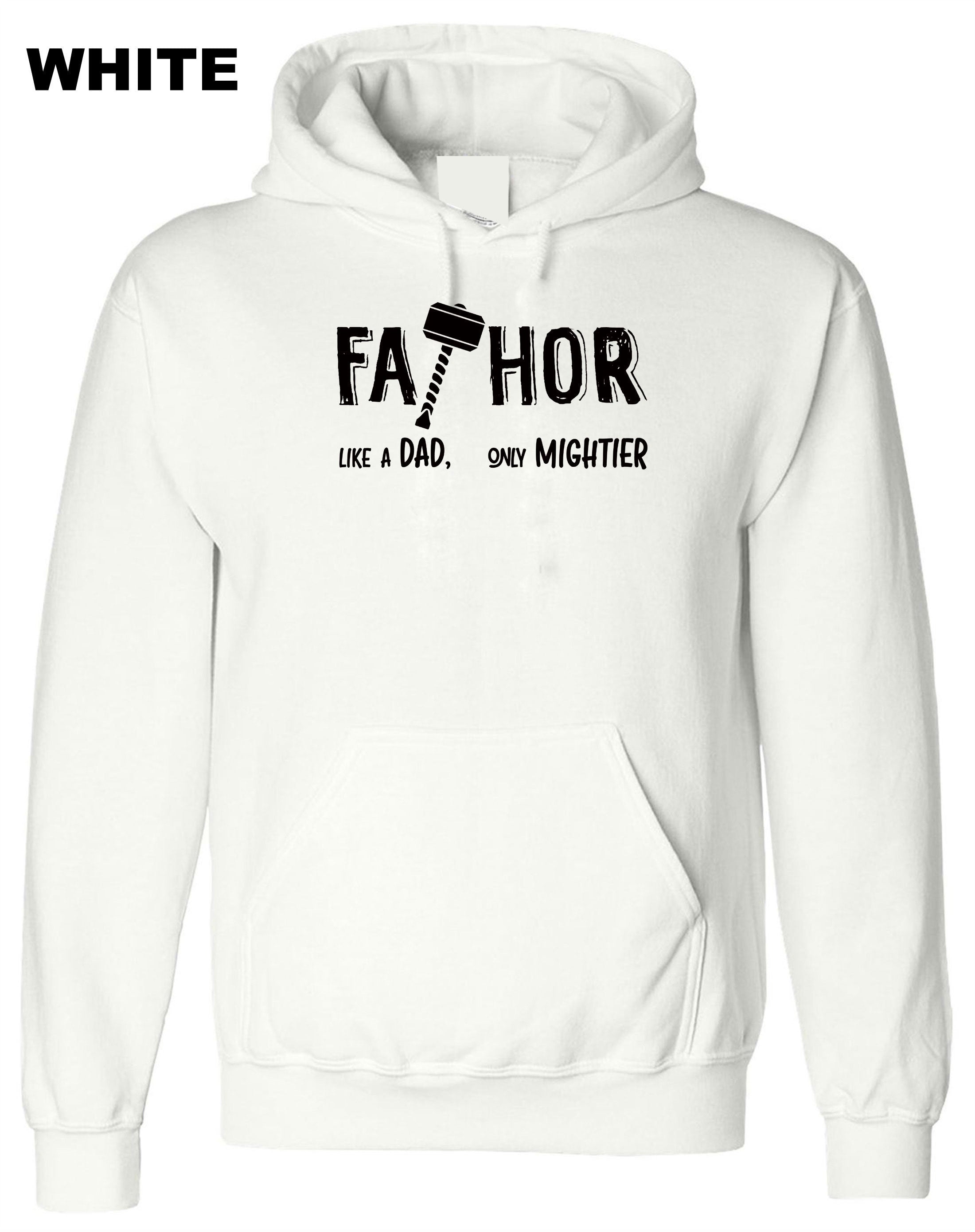 FATHOR Like a DAD Only Mightier Father Funny Hoodie Hoody Hood Hooded Father's Day Gift Mens Dad Daddy Papa Birthday Present Joke