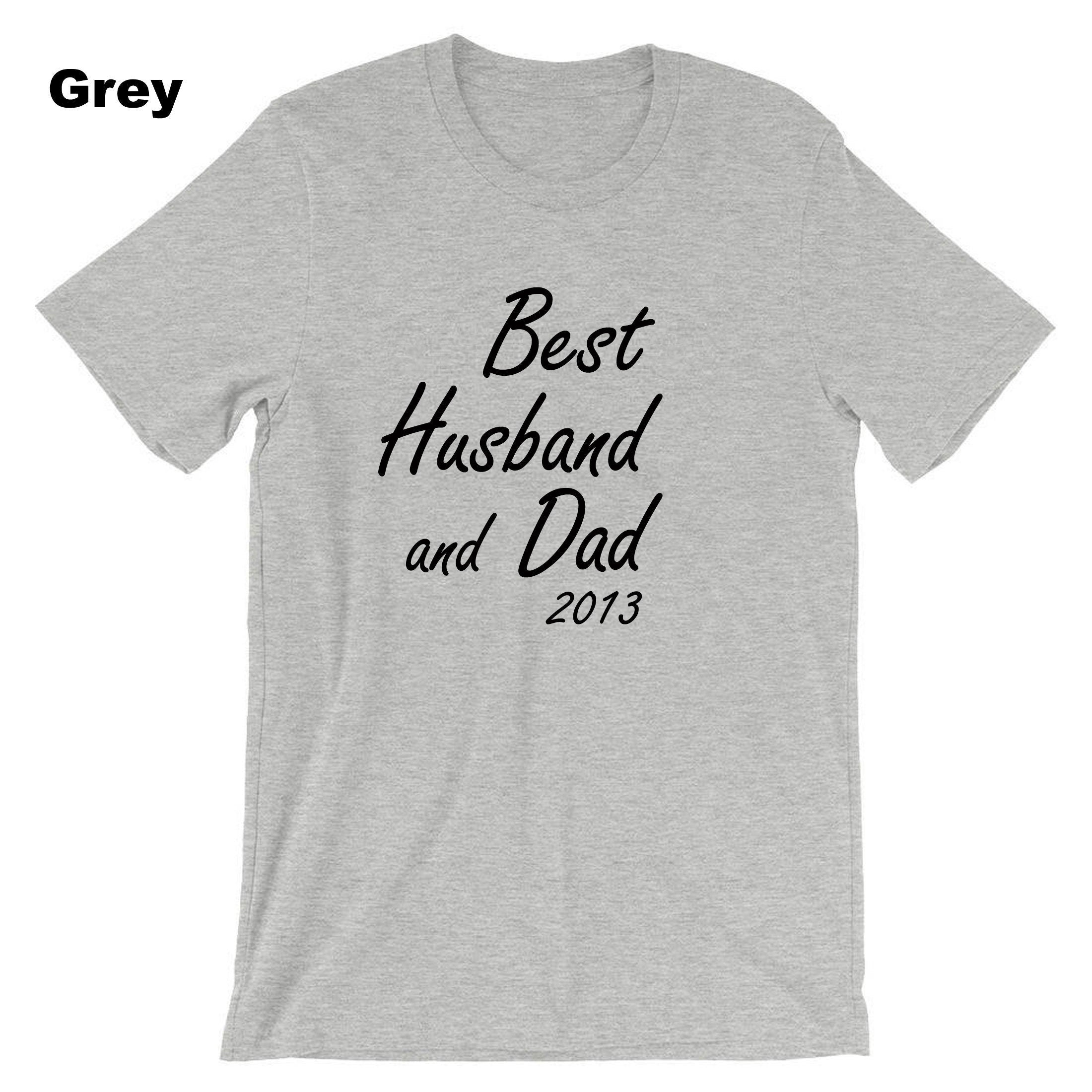 Best Husband And Dad (Custom Year) Customised Personalised Father's Day T-shirt Tshirt T shirt Tee Shirt Dad Husband Birthday Present Funny