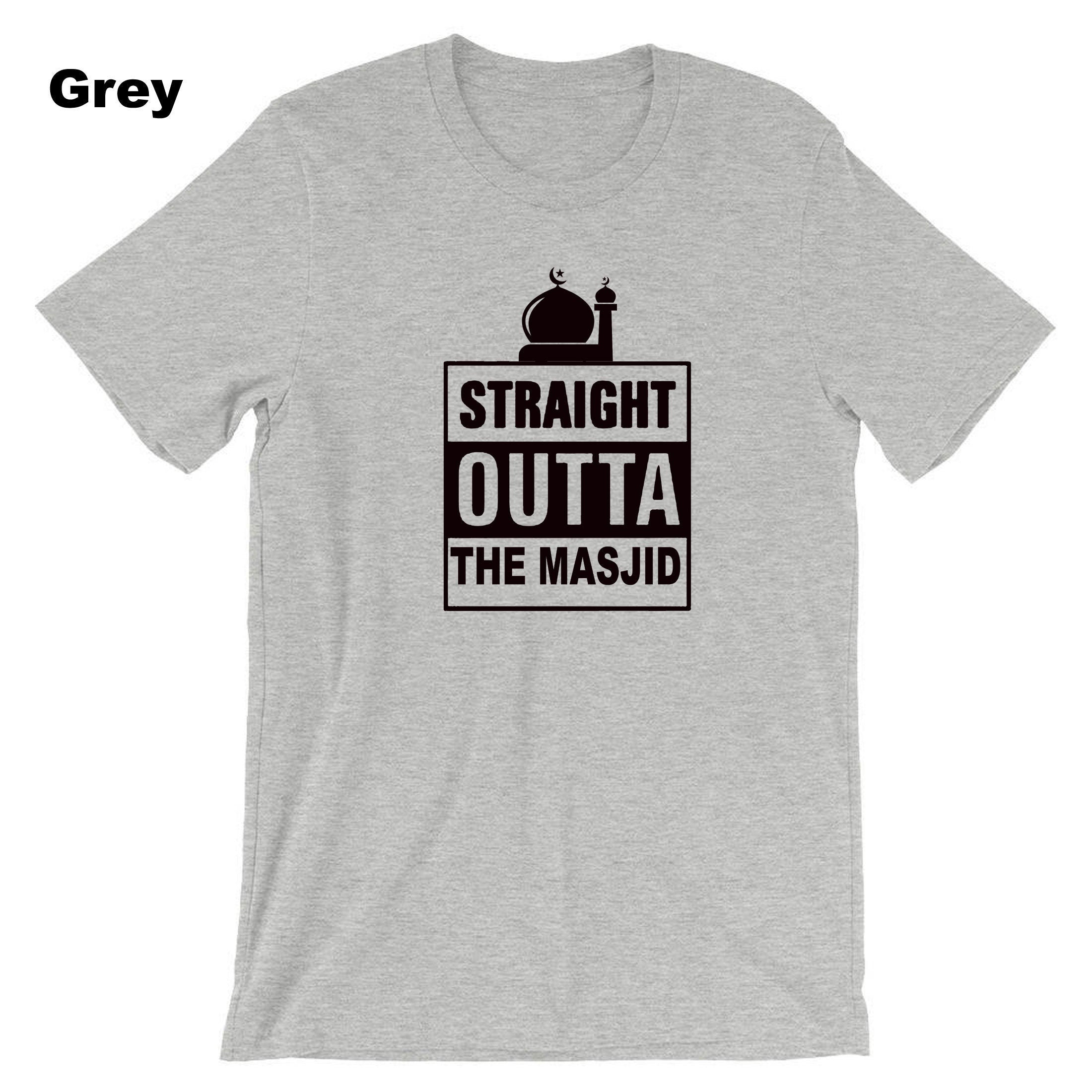 Straight Outta The Masjid T-shirt Tshirt T shirt Tee Shirt Muslim's Festival Eid Ramadan Ramzan Gift Fasting Month Holy Month Shirt