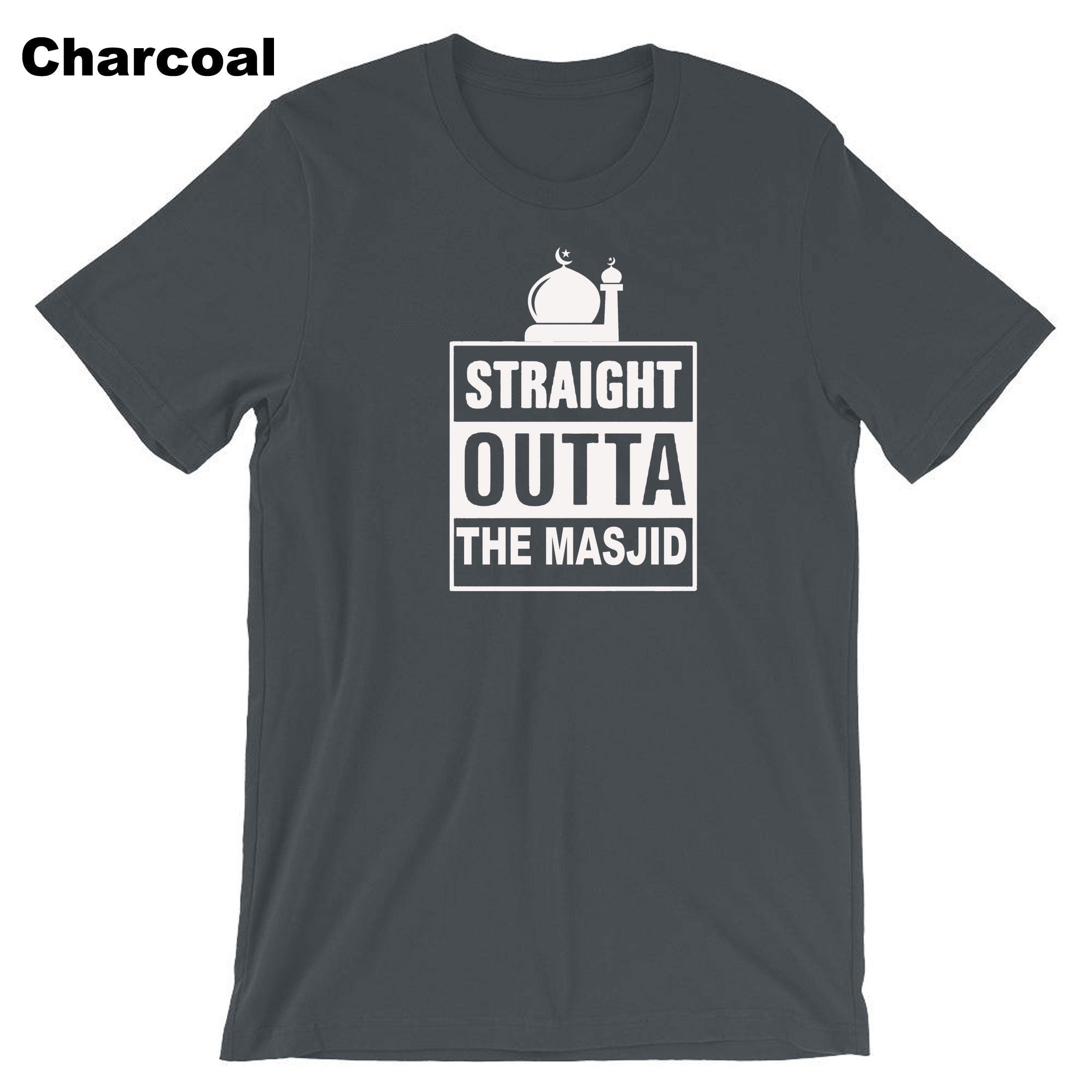 Straight Outta The Masjid T-shirt Tshirt T shirt Tee Shirt Muslim's Festival Eid Ramadan Ramzan Gift Fasting Month Holy Month Shirt