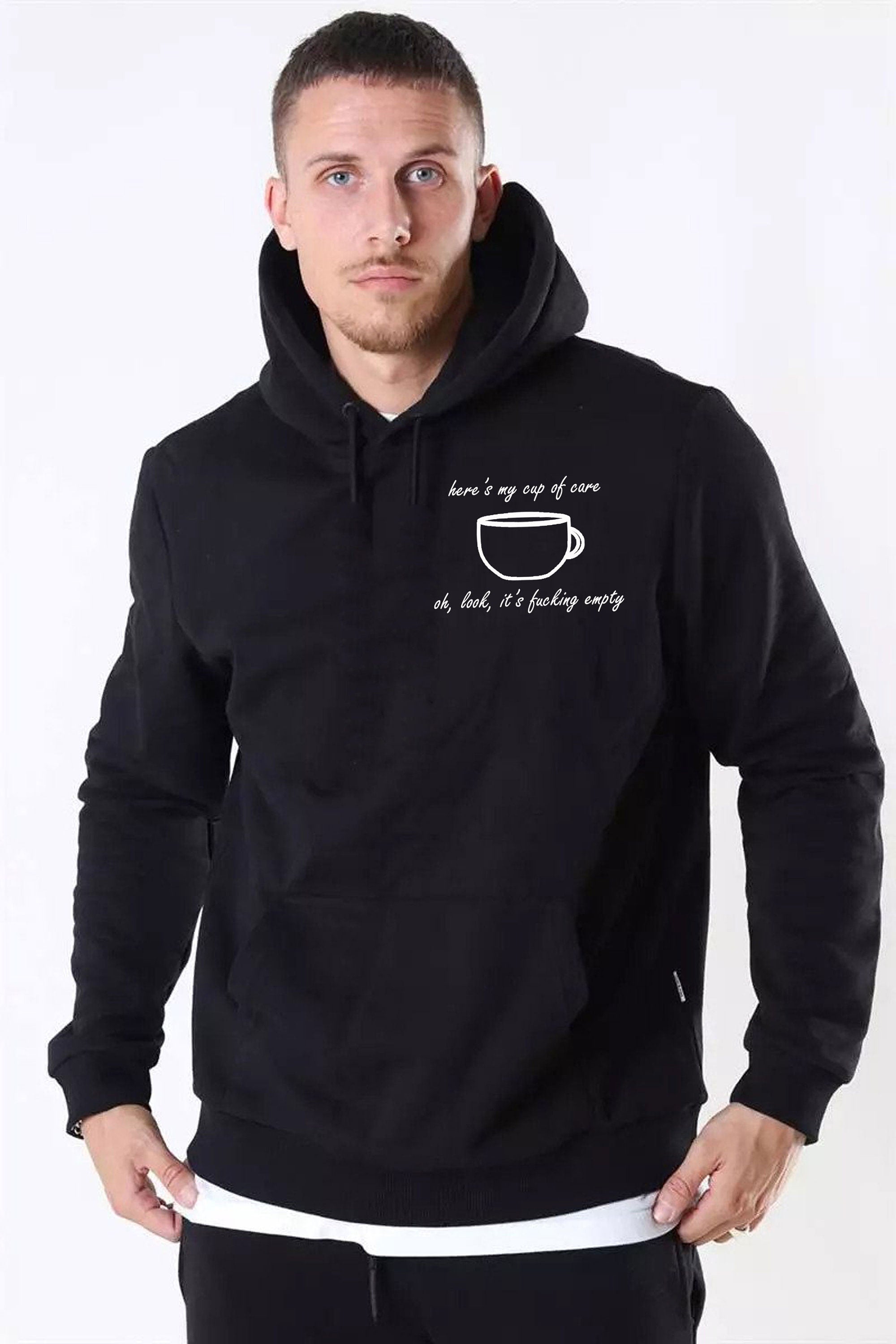 Here's my cup of Care See It's Fucking Empty Funny Ladies Rude Sarcastic Hoodie Hoody Hood Hooded Joke Gift Mens Womens Birthday