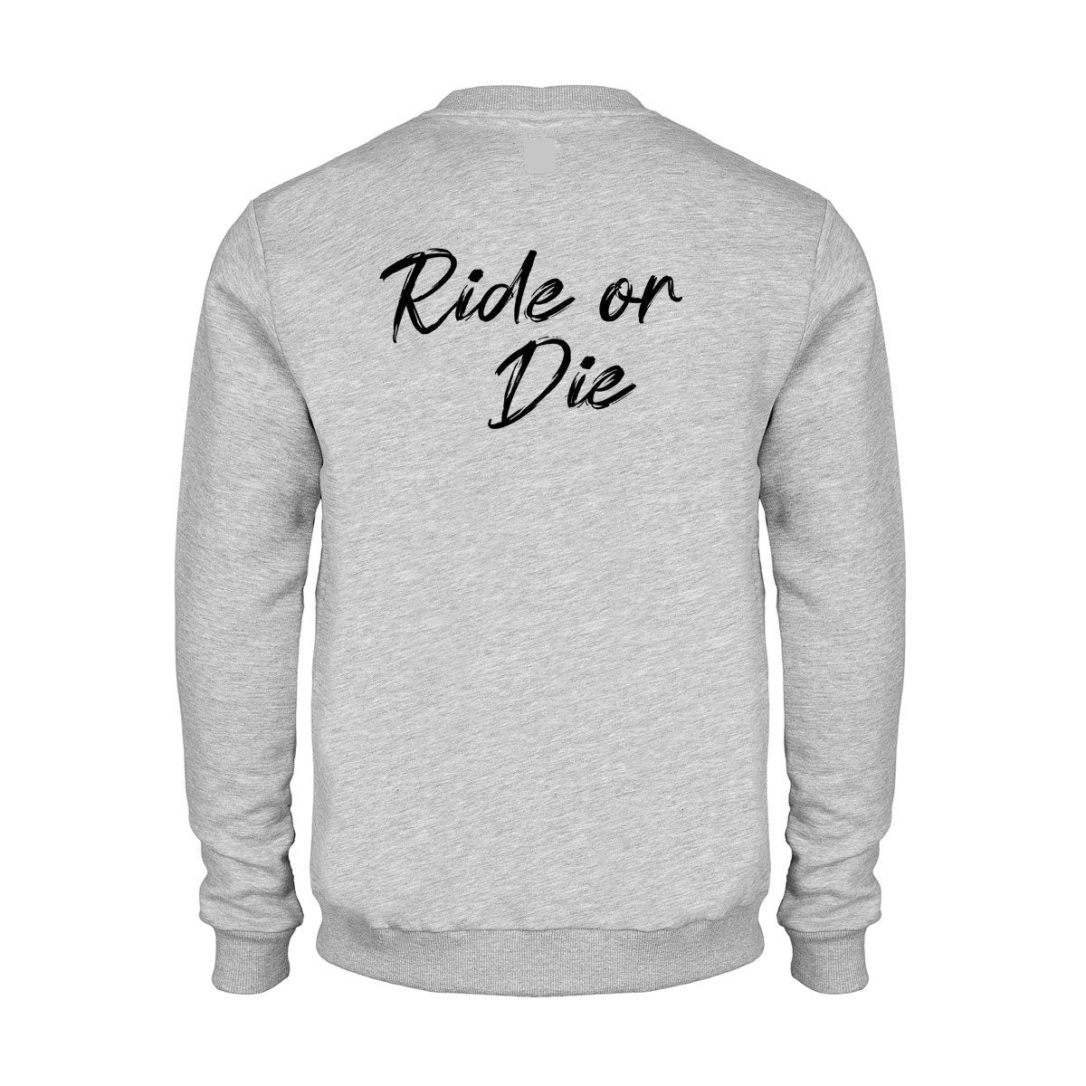 Ride Or Die Sweatshirt Jumper Sweater shirt Ladies Womens Hot Gift Birthday Valnetine's top BF GF Party Wear Tourist Print on Back