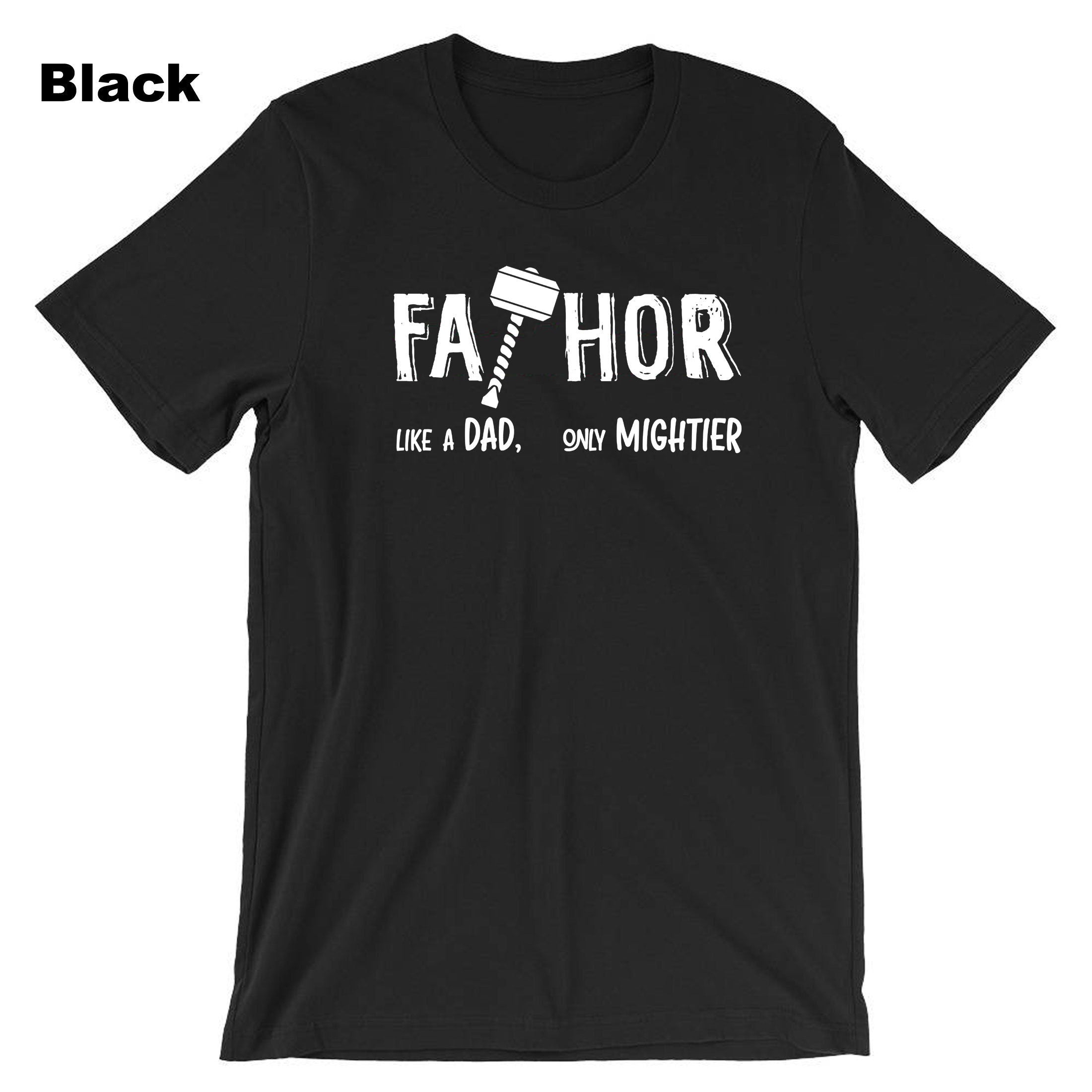 FATHOR Like a DAD Only Mightier Father Funny T-shirt Tshirt T shirt Tee Shirt Father's Day Gift Mens Dad Daddy Papa Birthday Present Joke