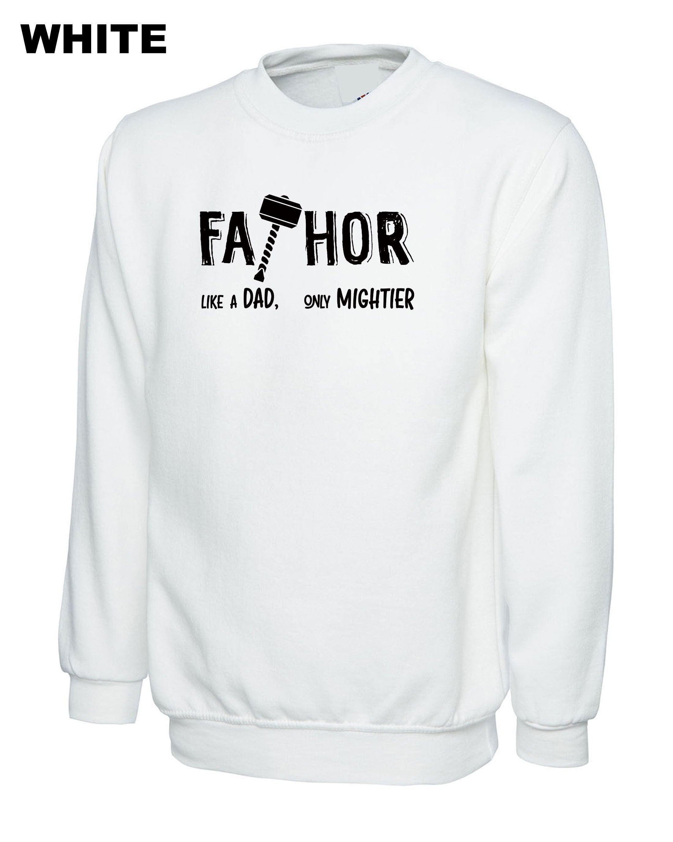 FATHOR Like a DAD Only Mightier Father Funny Sweatshirt Jumper Sweater Shirt Father's Day Gift Mens Dad Daddy Papa Birthday Present Joke