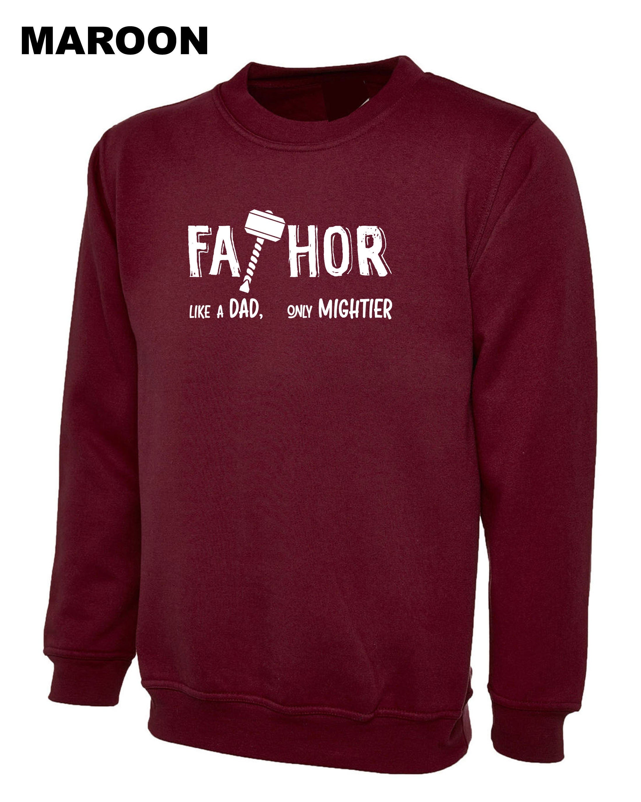 FATHOR Like a DAD Only Mightier Father Funny Sweatshirt Jumper Sweater Shirt Father's Day Gift Mens Dad Daddy Papa Birthday Present Joke