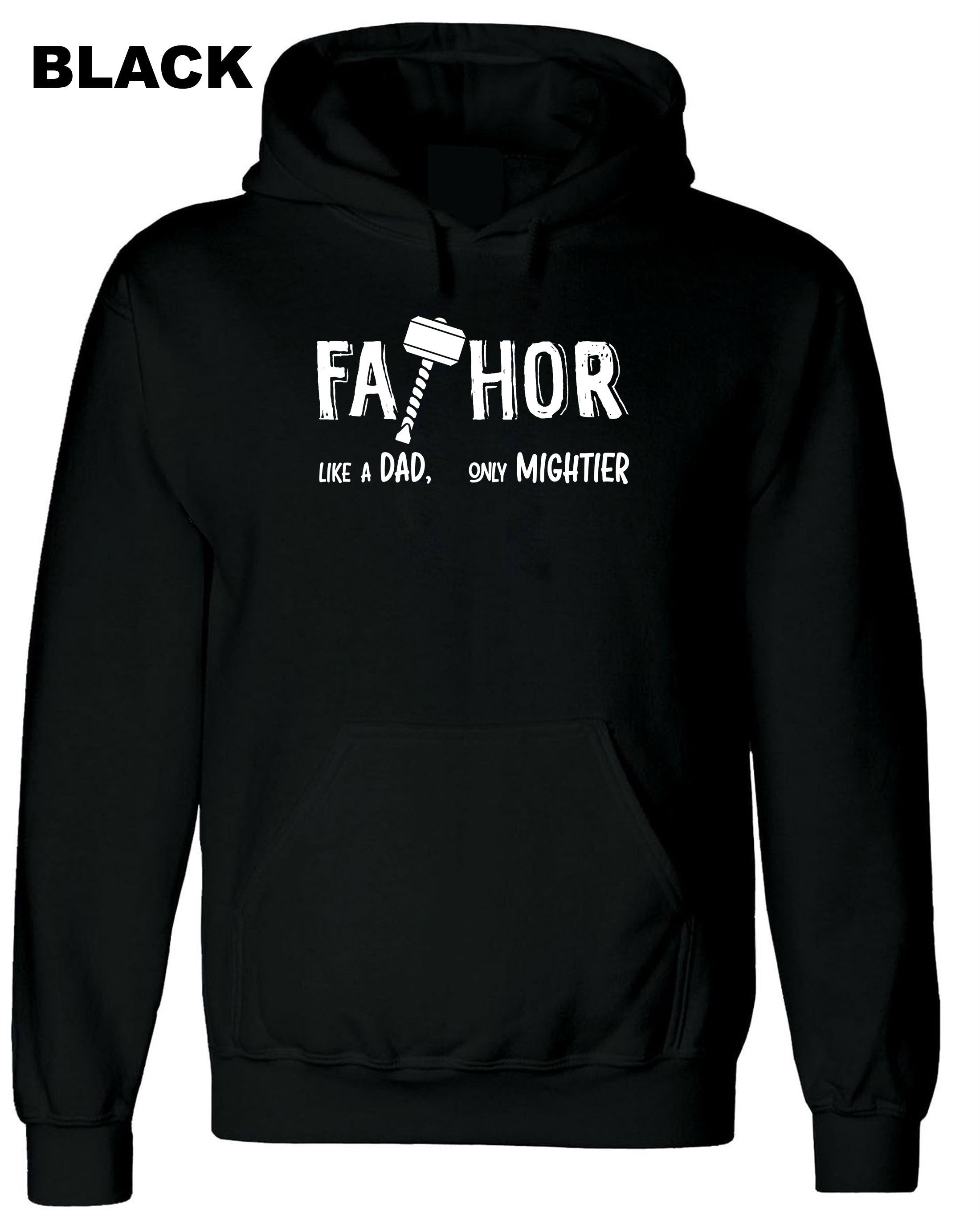 FATHOR Like a DAD Only Mightier Father Funny Hoodie Hoody Hood Hooded Father's Day Gift Mens Dad Daddy Papa Birthday Present Joke