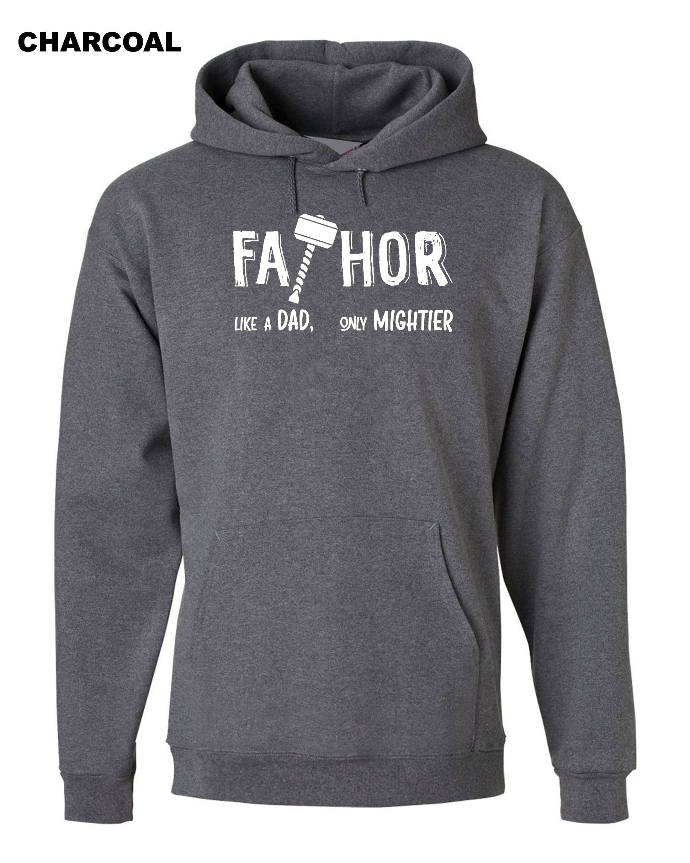 FATHOR Like a DAD Only Mightier Father Funny Hoodie Hoody Hood Hooded Father's Day Gift Mens Dad Daddy Papa Birthday Present Joke