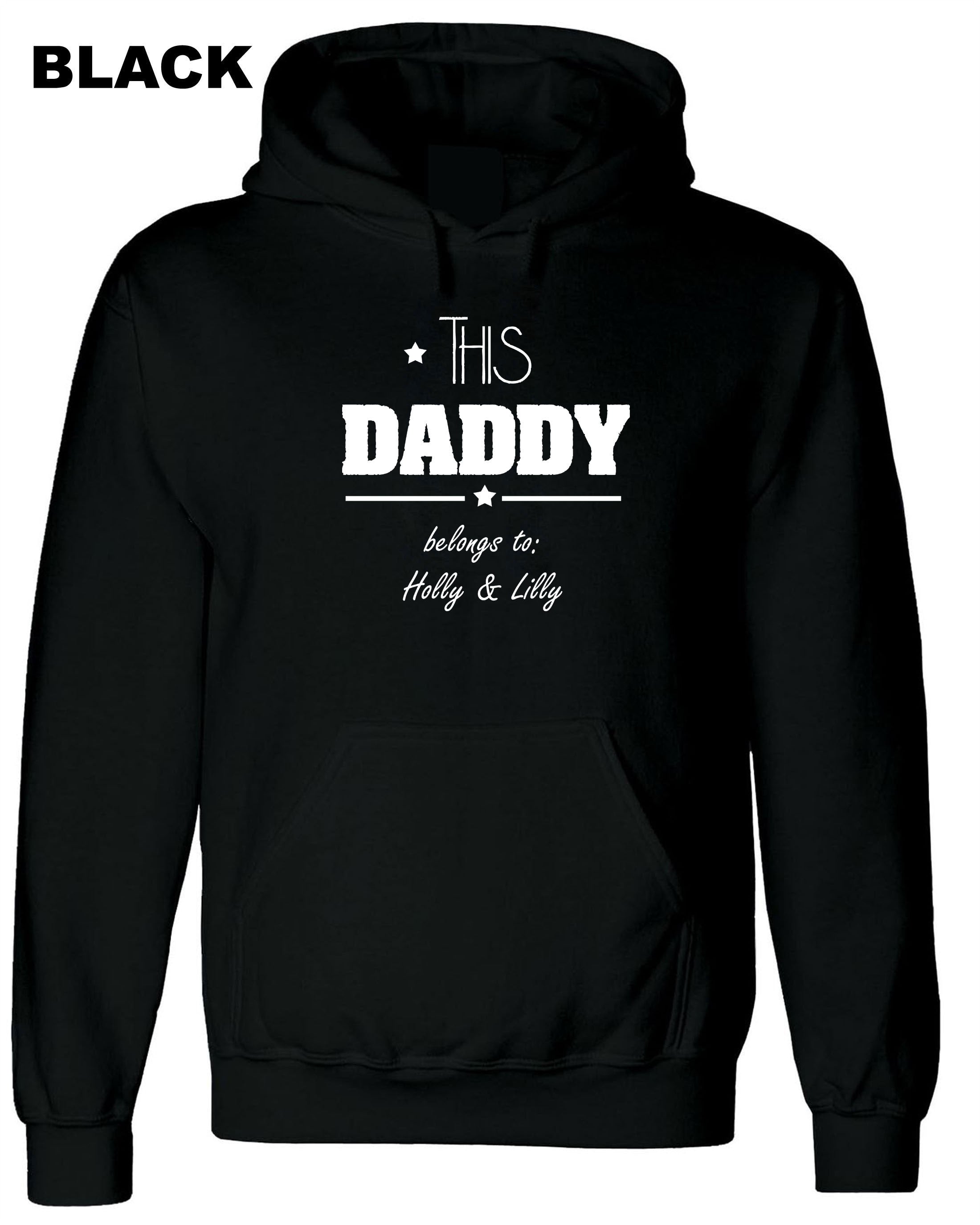 This Daddy Belongs to (Your Names) Customised Personalised Father's Day Hoodie Hoody Hood Hooded Dad Papa Birthday Present Funny