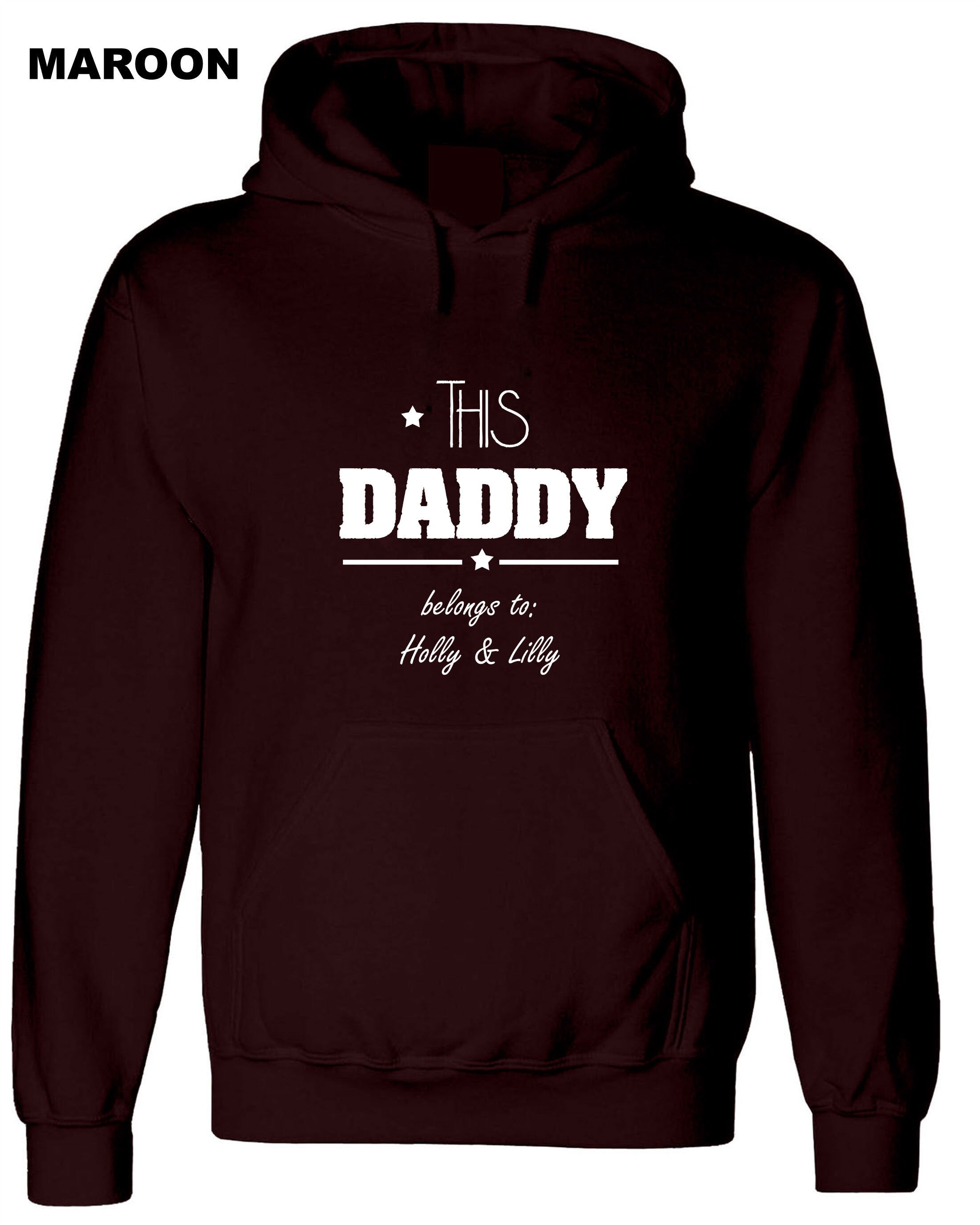 This Daddy Belongs to (Your Names) Customised Personalised Father's Day Hoodie Hoody Hood Hooded Dad Papa Birthday Present Funny