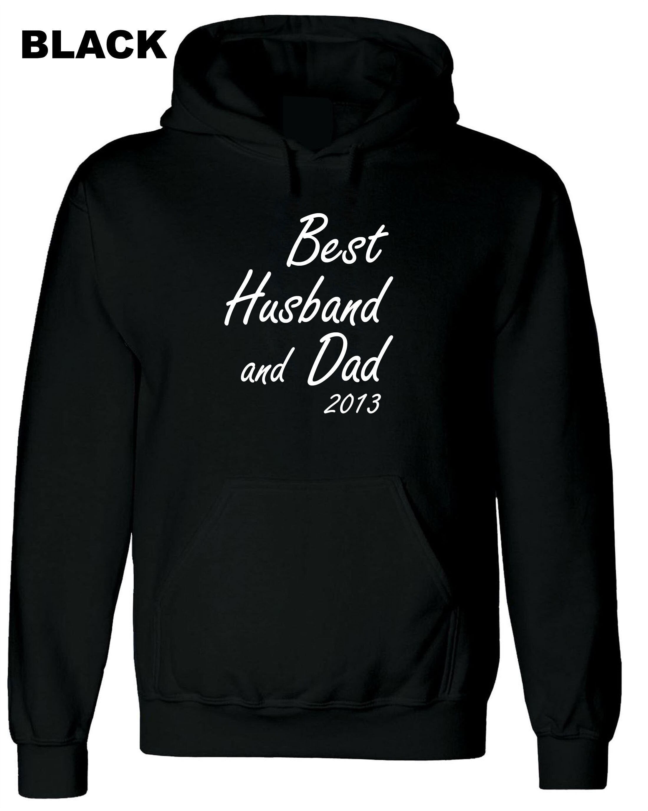 Best Husband And Dad (Custom Year) Customised Personalised Father's Day Hoodie Hoody Hood Hooded Dad Husband Birthday Present Funny