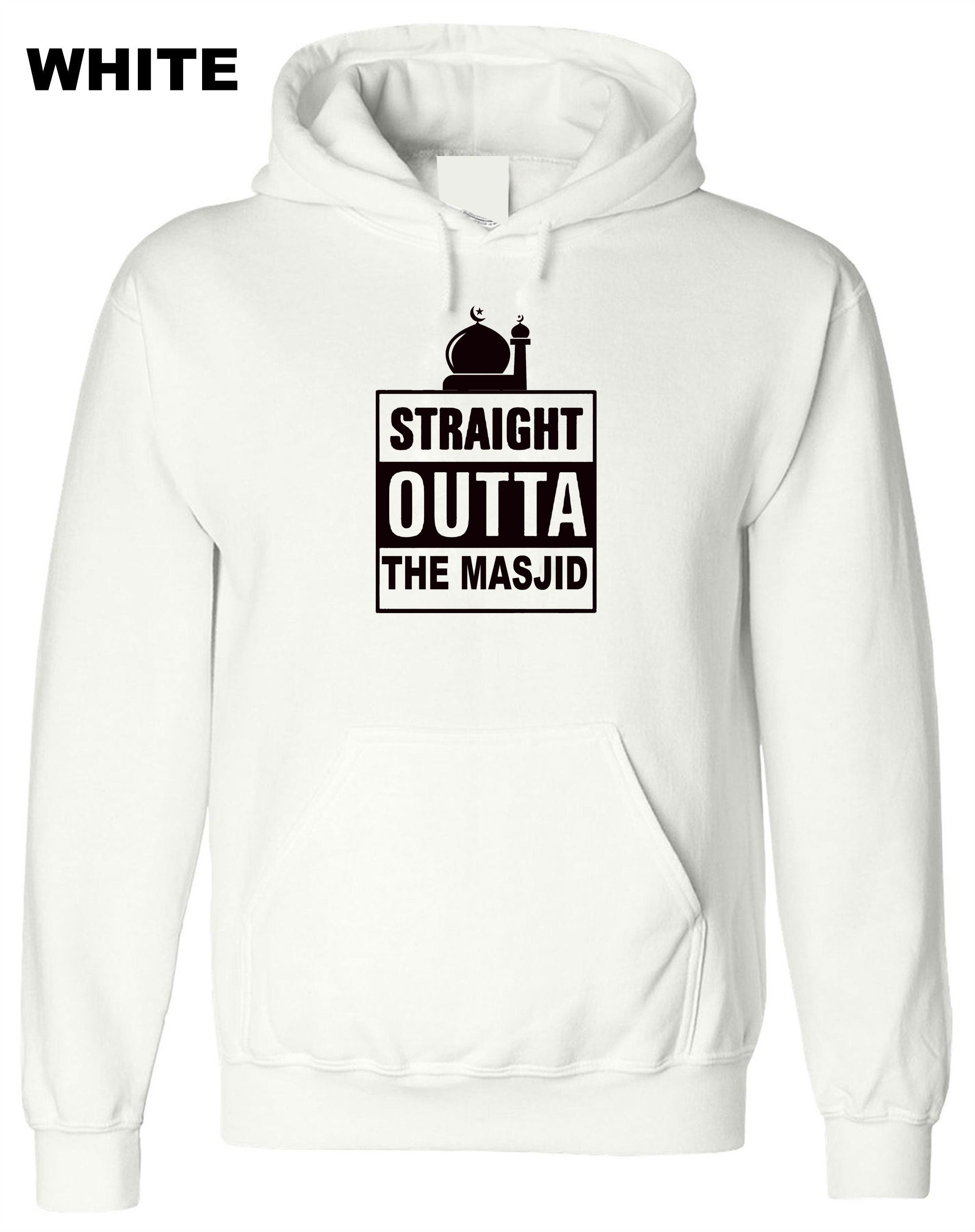 Straight Outta The Masjid Hoodie Hoody Hood Hooded Muslim's Festival Eid Ramadan Ramzan Gift Fasting Month Holy Month Shirt