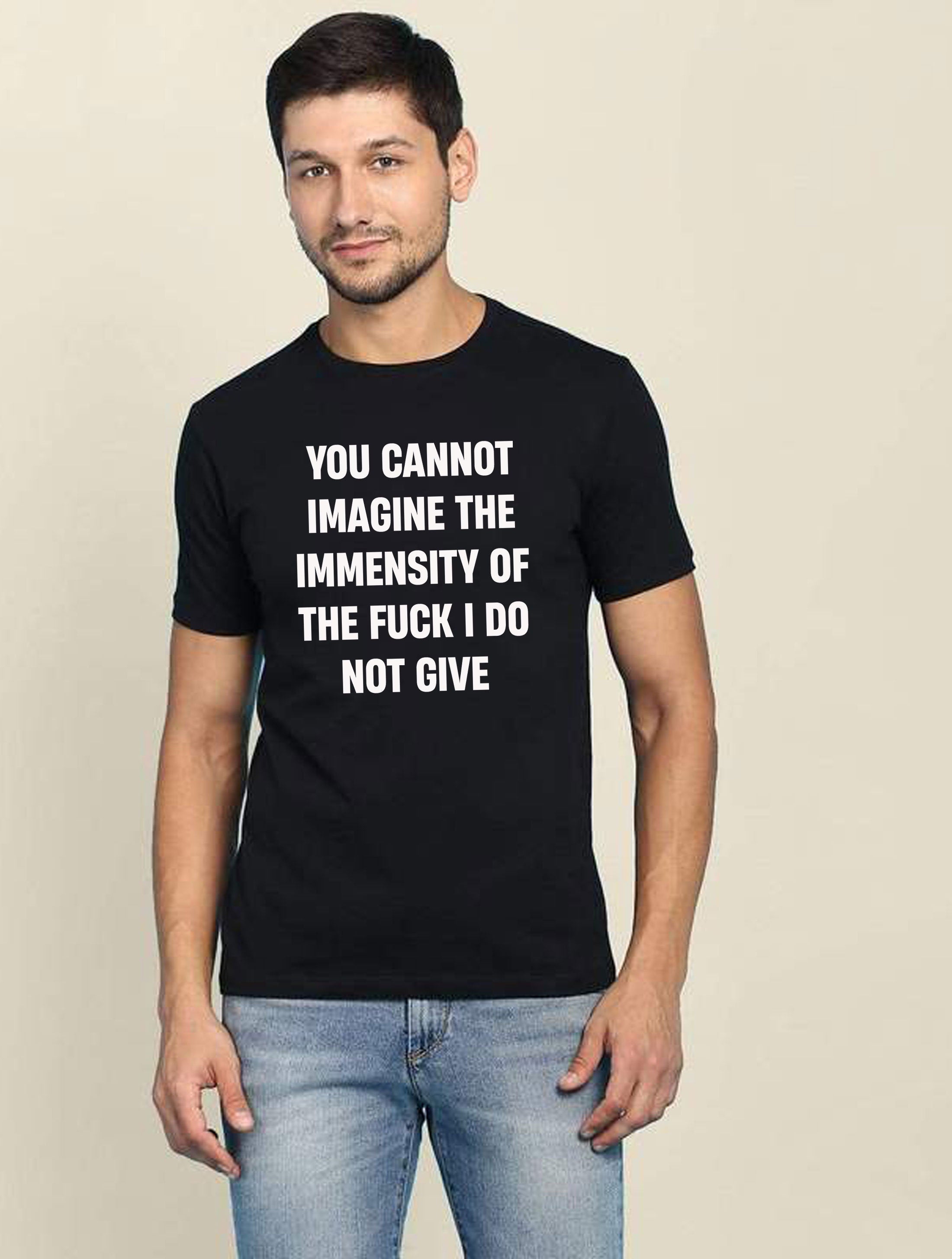 You cannot imagine the immensity of the F**K i do not give T-shirt Tshirt T shirt Tee Shirt Joke Humor Sarcastic Unisex Gift Birthday Xmas