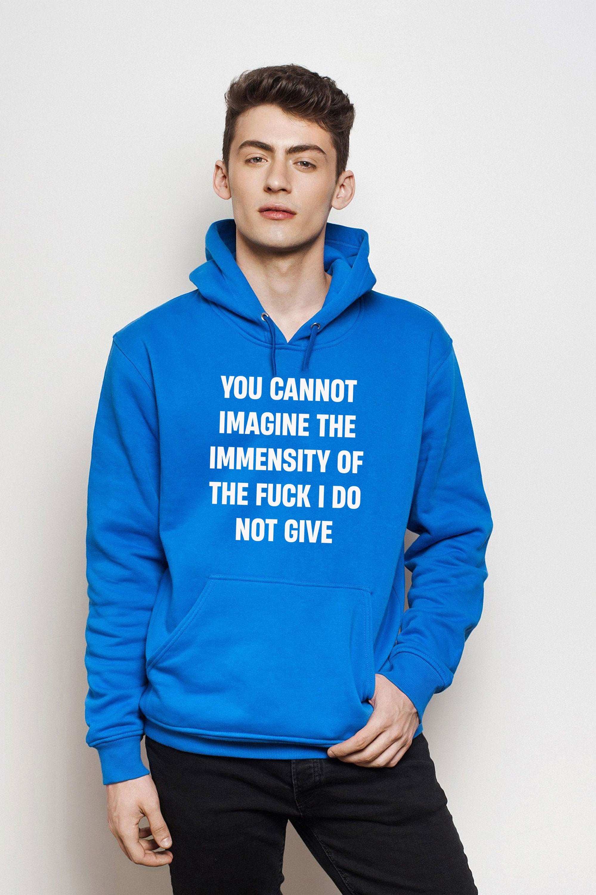 You cannot imagine the immensity of the F**K i do not give Hoodie Hoody Hood Hooded Joke Humor Sarcastic Unisex Gift Birthday Xmas