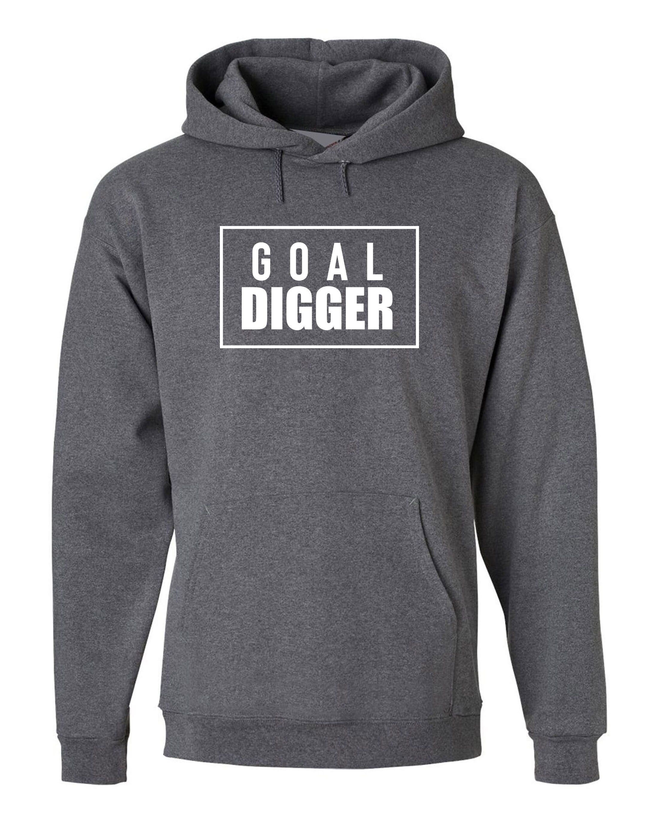 Goal Digger Hoodie Hoody Hood Hooded Ladies Womens Unisex Mens Aim Motivational Inspirational Top Birthday Xmas Present Funny