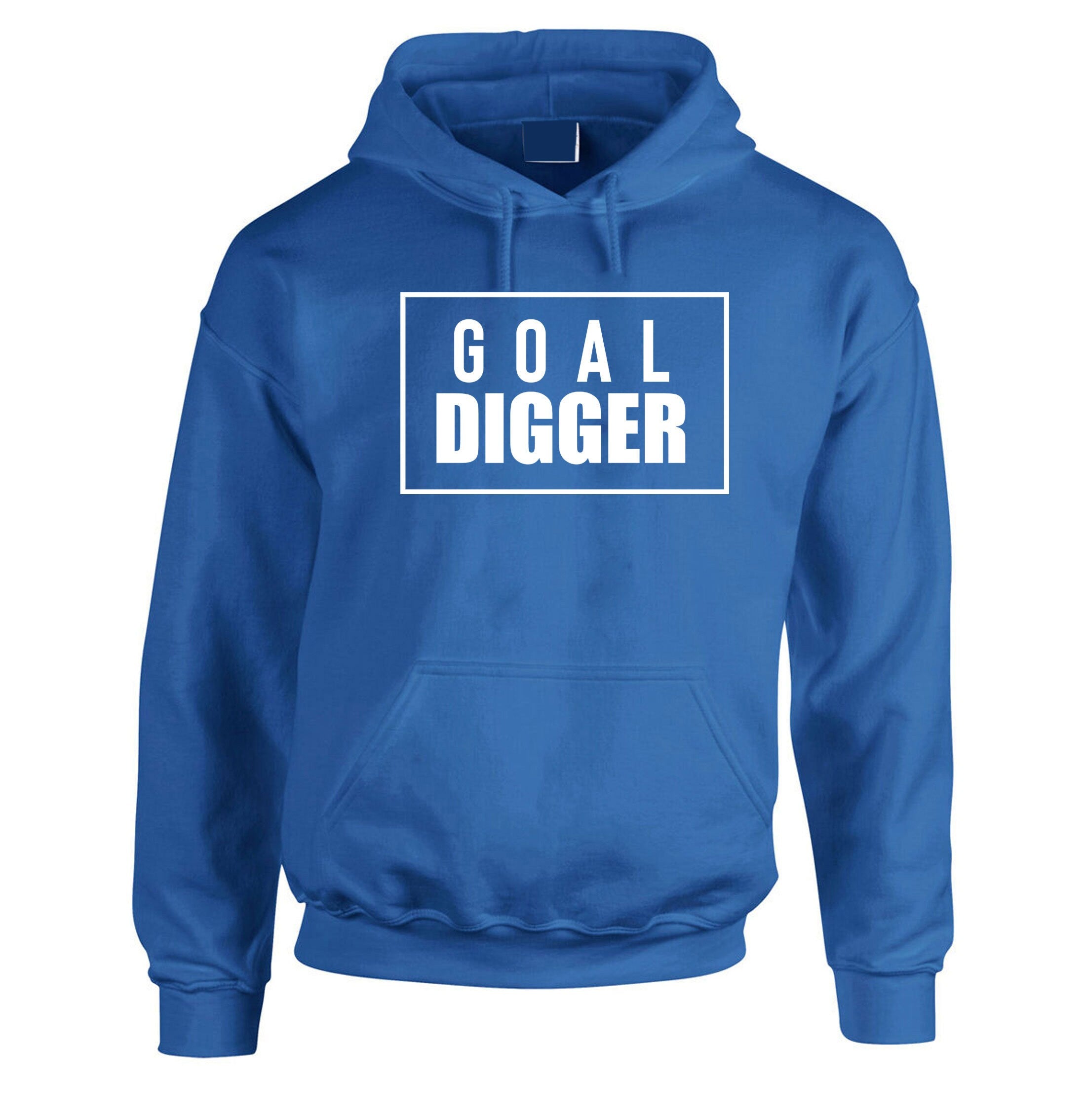 Goal Digger Hoodie Hoody Hood Hooded Ladies Womens Unisex Mens Aim Motivational Inspirational Top Birthday Xmas Present Funny