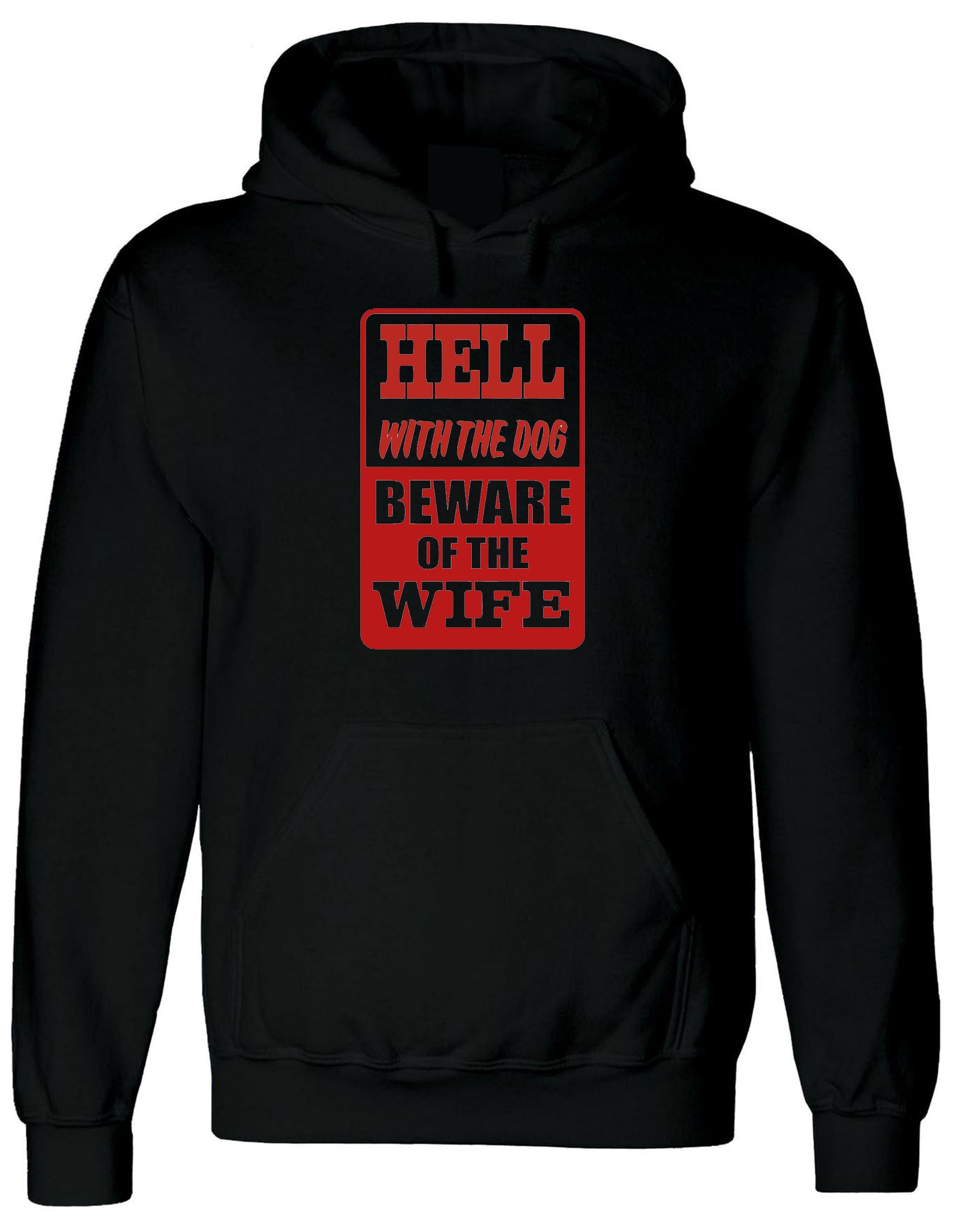 Mens Funny Hell With the Dog Beware of Wife Hoodie Hoody Hood Hooded Wife Joke Wedding Anniversary Birthday Gift Marriage Present