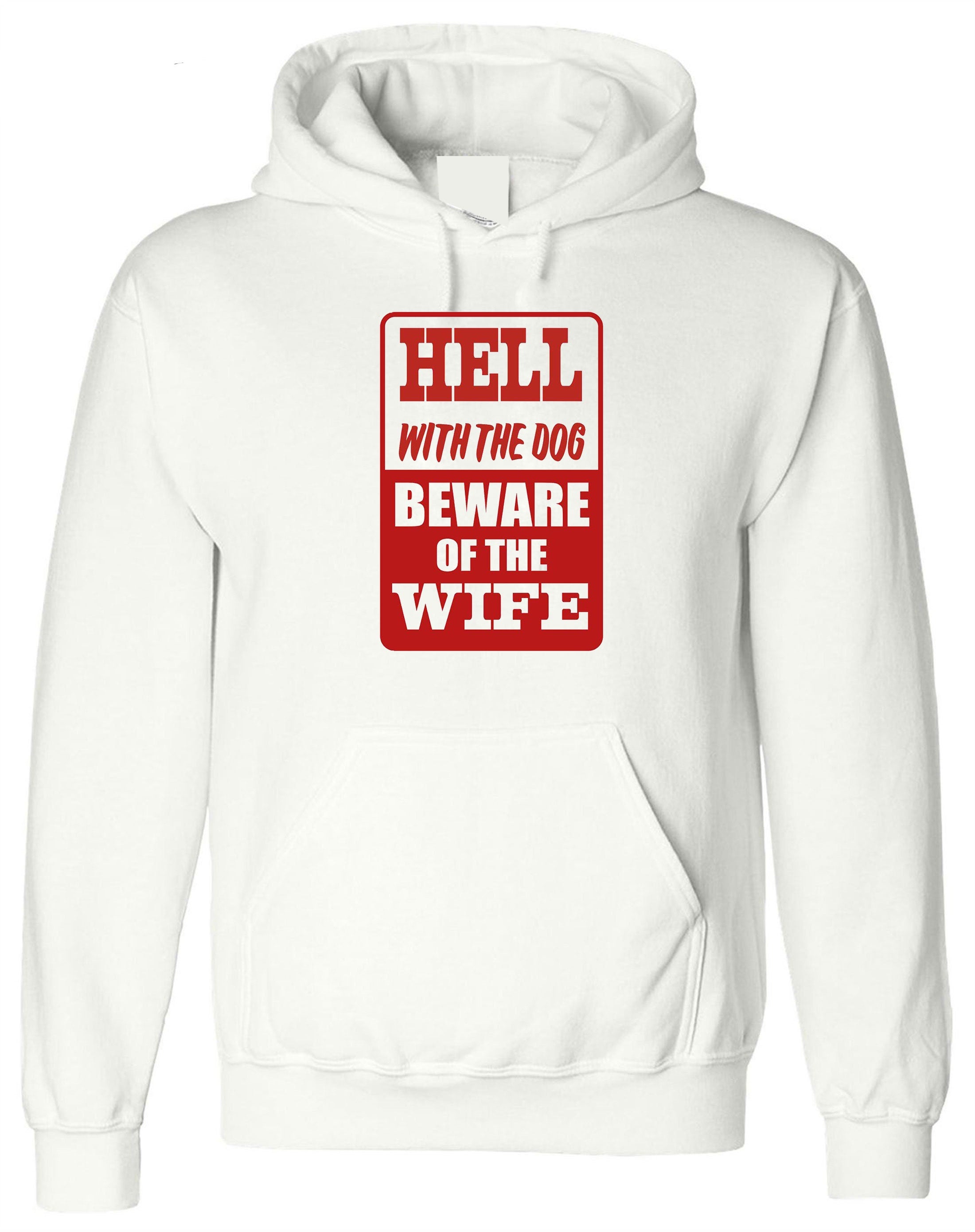 Mens Funny Hell With the Dog Beware of Wife Hoodie Hoody Hood Hooded Wife Joke Wedding Anniversary Birthday Gift Marriage Present