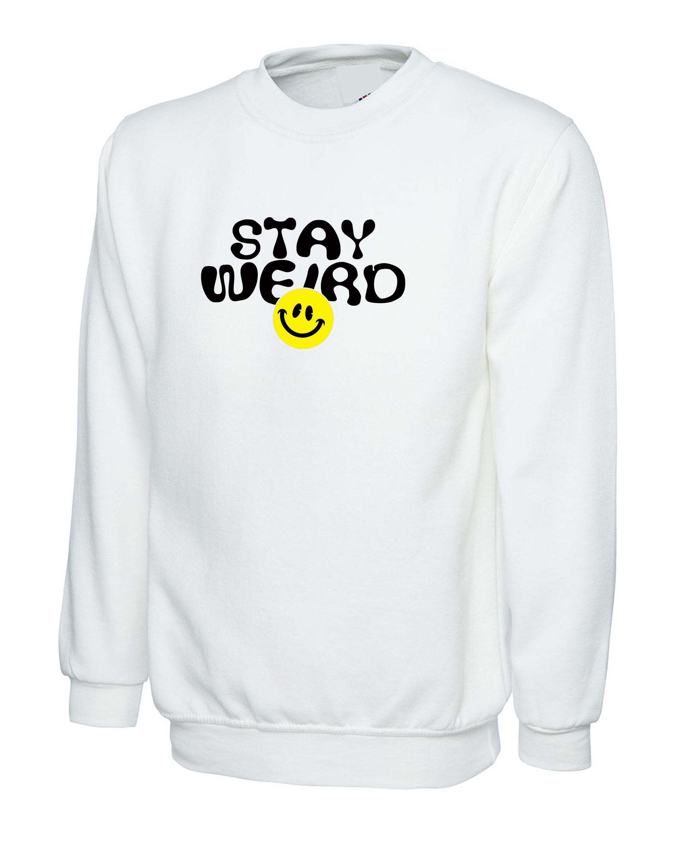 Mens Funny Stay Weird Sweatshirt Jumper Sweater Shirt Joke Rude Sarcastic Birthday Gift for Friend Top Trending Xmas Present