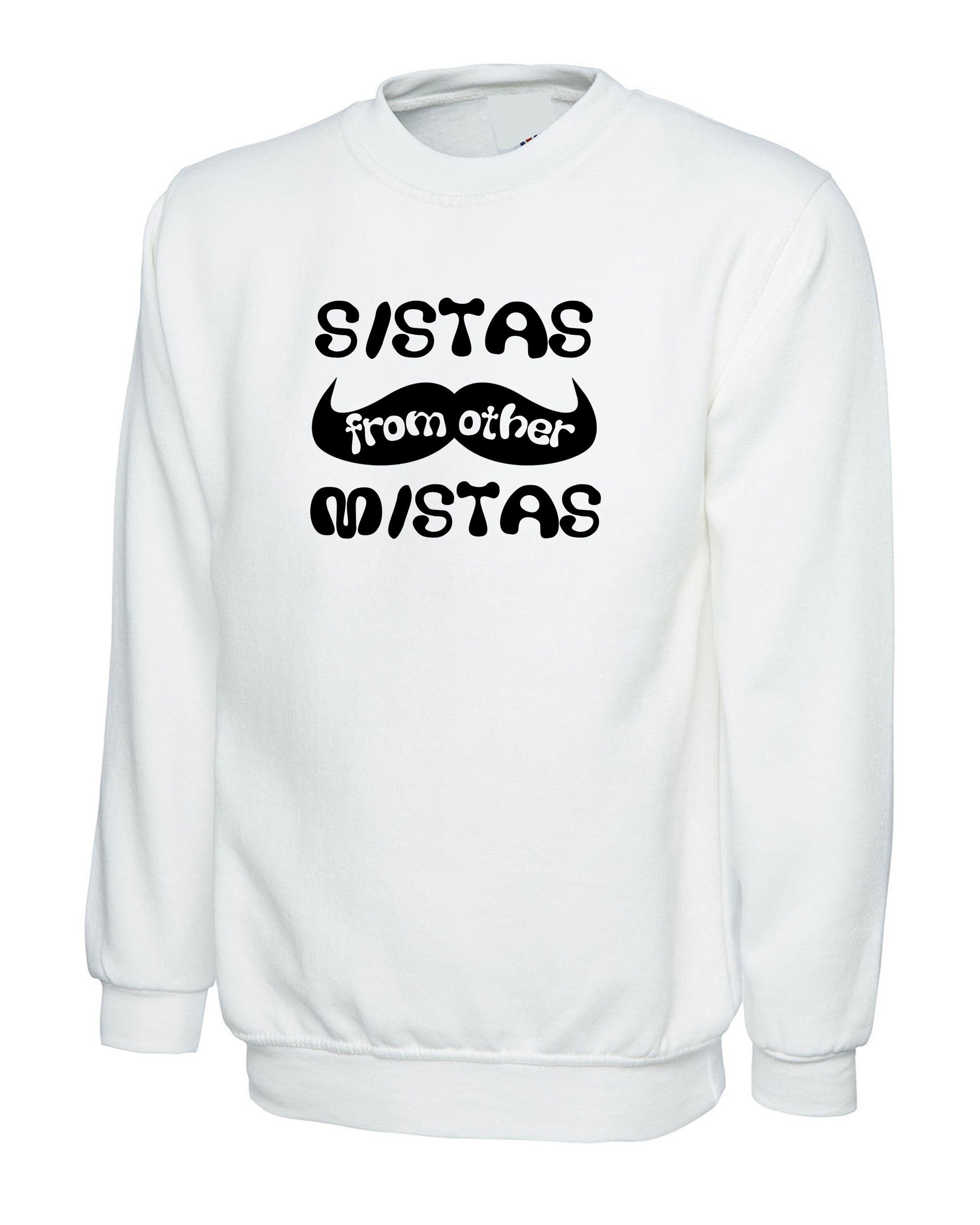 Sistas form other Mistas Friendship day Sisters Friends BFF Sweatshirt Jumper Sweater shirt Cute Birthday Gift Couple BFF Top Funny