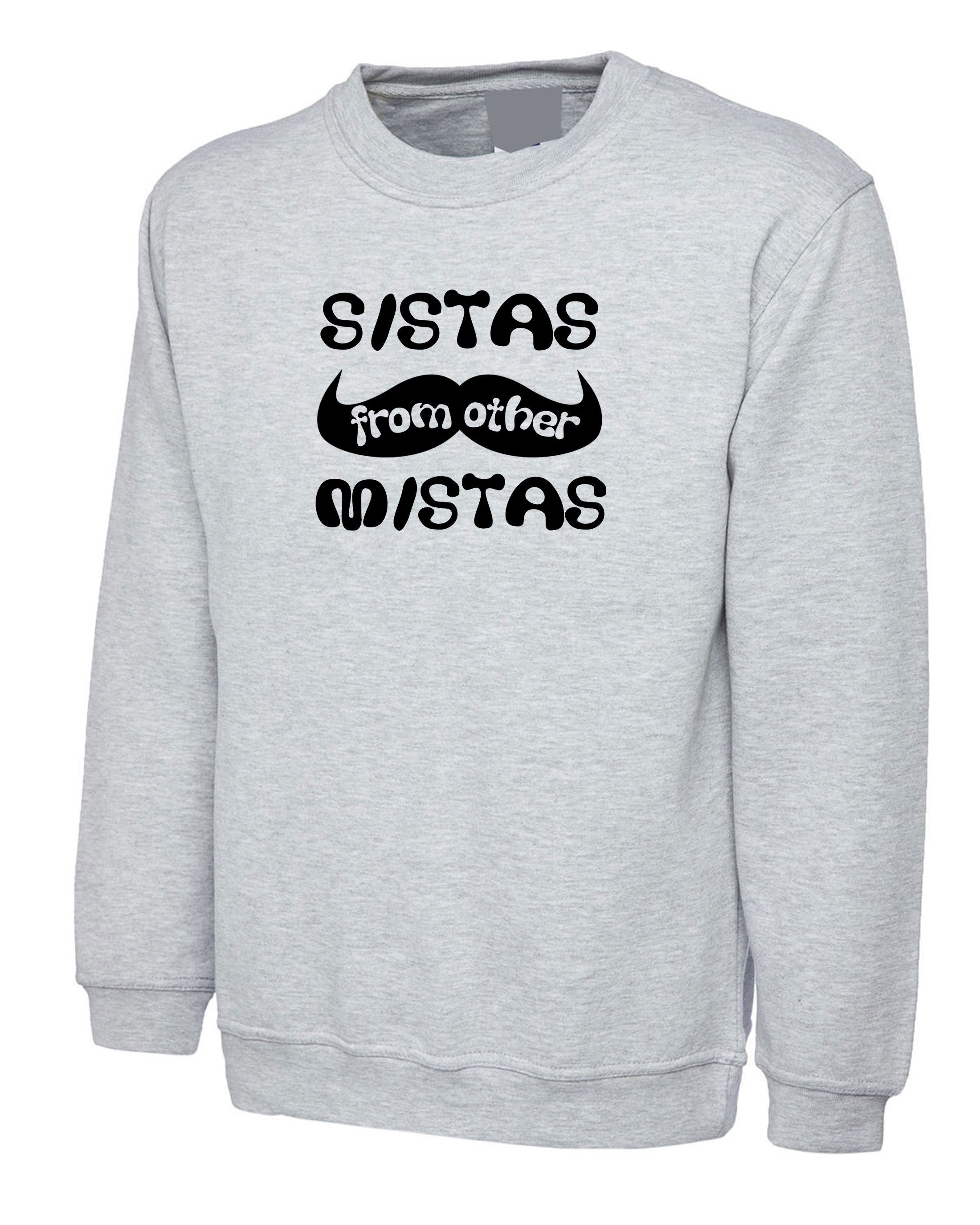 Sistas form other Mistas Friendship day Sisters Friends BFF Sweatshirt Jumper Sweater shirt Cute Birthday Gift Couple BFF Top Funny