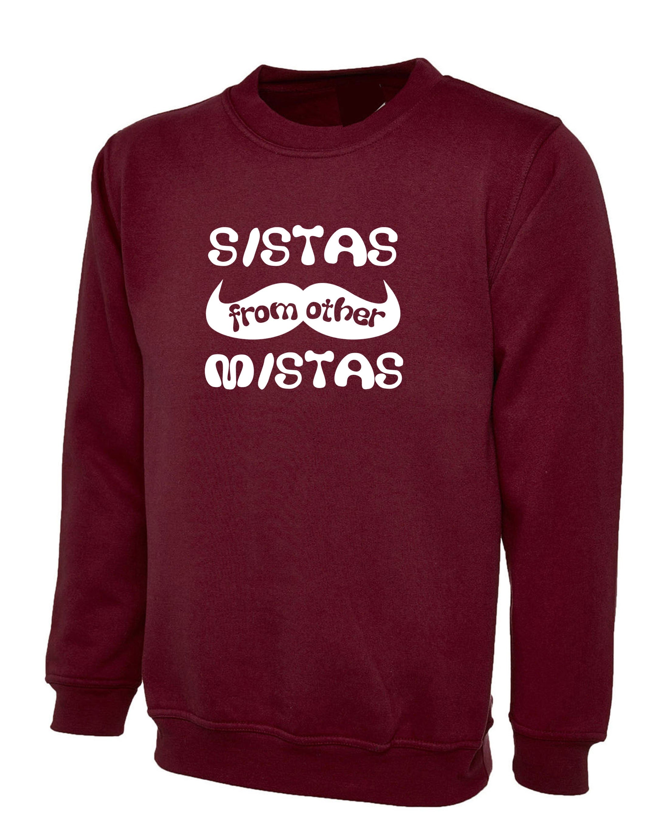 Sistas form other Mistas Friendship day Sisters Friends BFF Sweatshirt Jumper Sweater shirt Cute Birthday Gift Couple BFF Top Funny