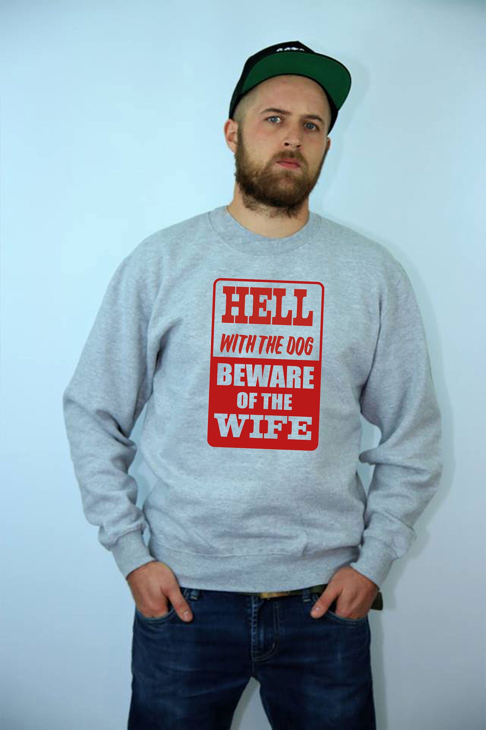 Mens Funny Hell With the Dog Beware of Wife Sweatshirt Jumper Sweater Shirt Wife Joke Wedding Anniversary Birthday Gift Marriage Present