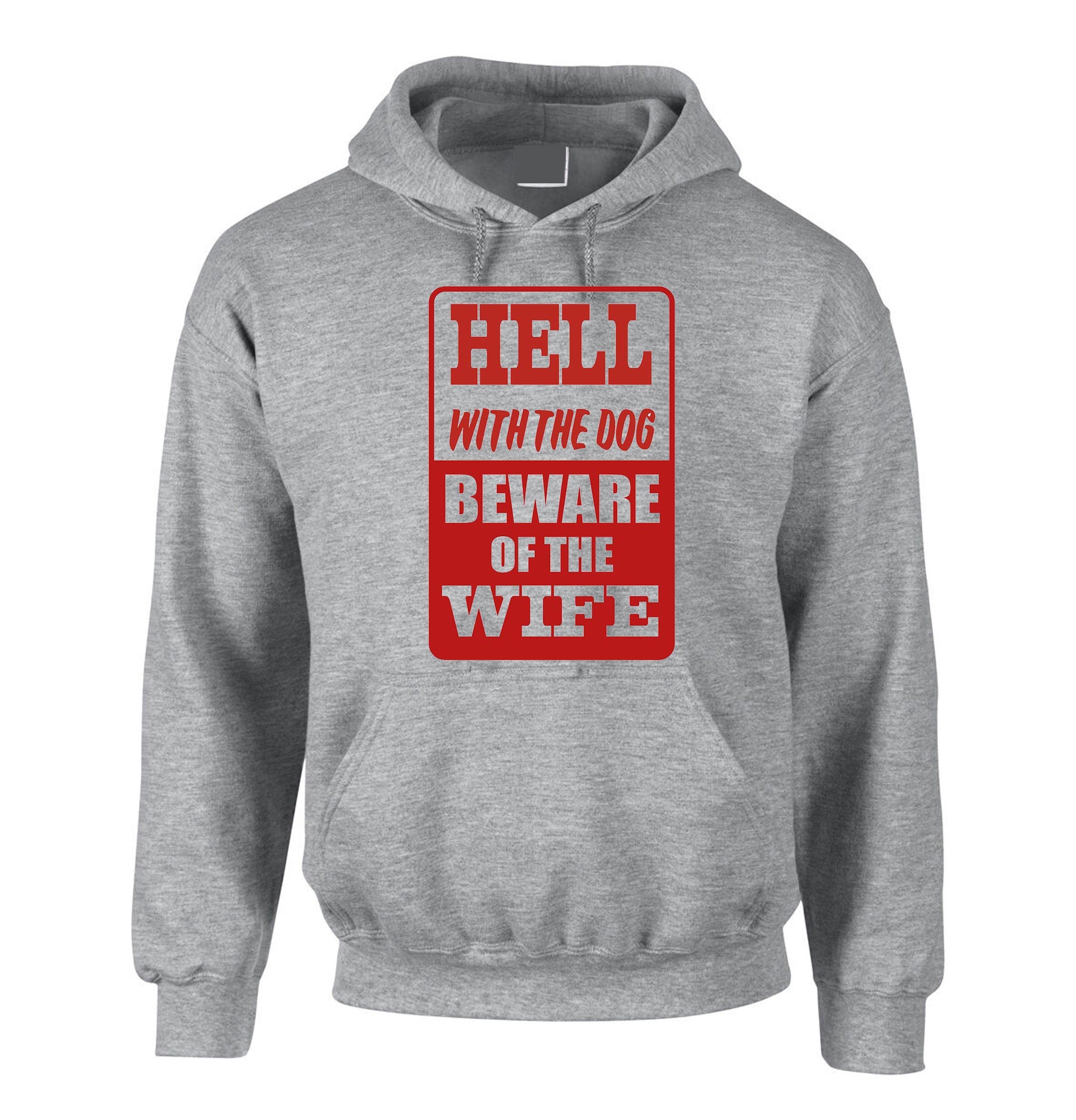 Mens Funny Hell With the Dog Beware of Wife Hoodie Hoody Hood Hooded Wife Joke Wedding Anniversary Birthday Gift Marriage Present