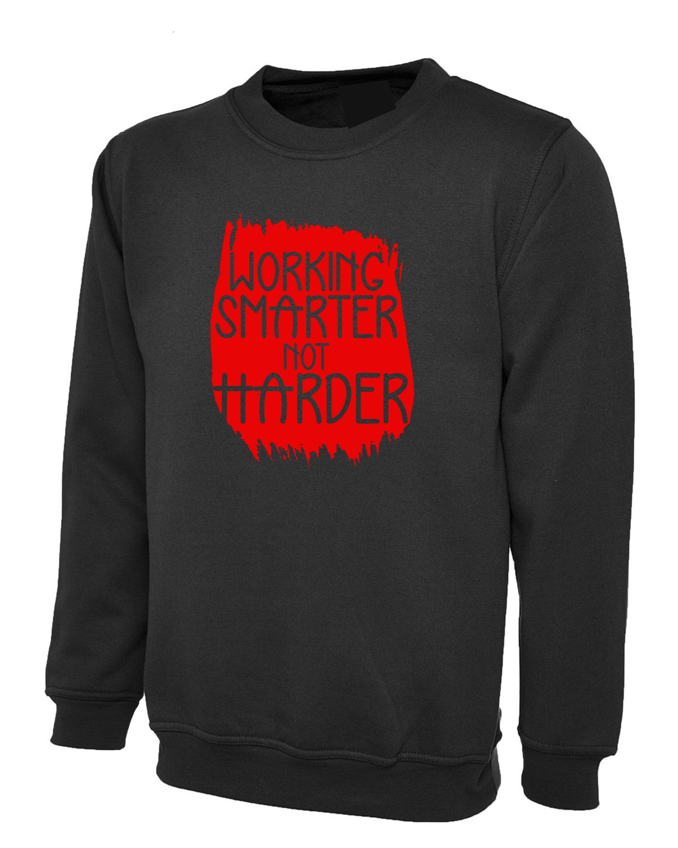 Working Smarter Not Harder Sweatshirt Jumper Sweater shirt Inspirational Funny Motivational Gift for Friends Birthday Present Graduation