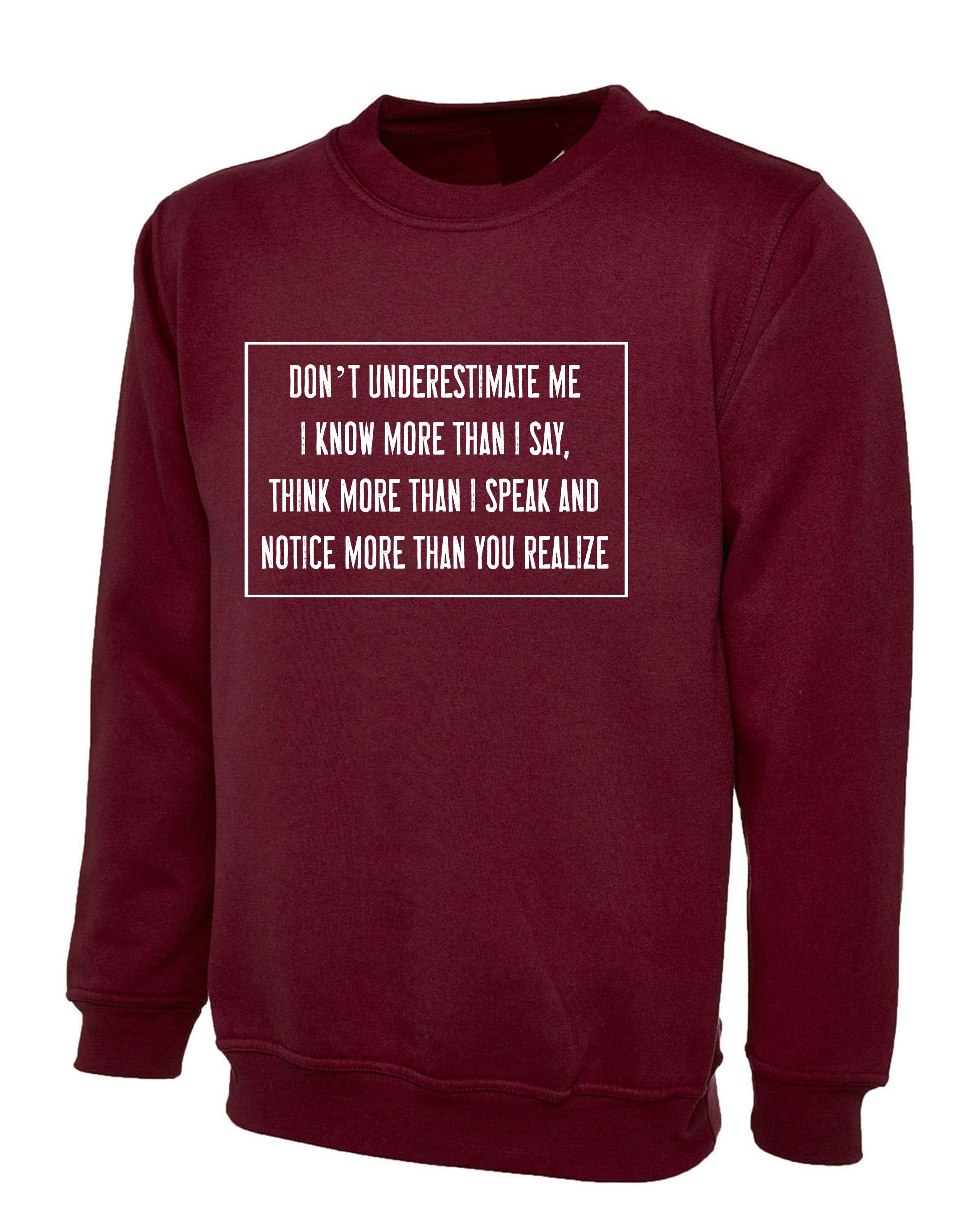 Don't Underestimate me Sweatshirt Jumper Sweater Shirt Mens Rude Sarcastic Funny Shirt Gift Adult Humor Joke Birthday Present Womens.