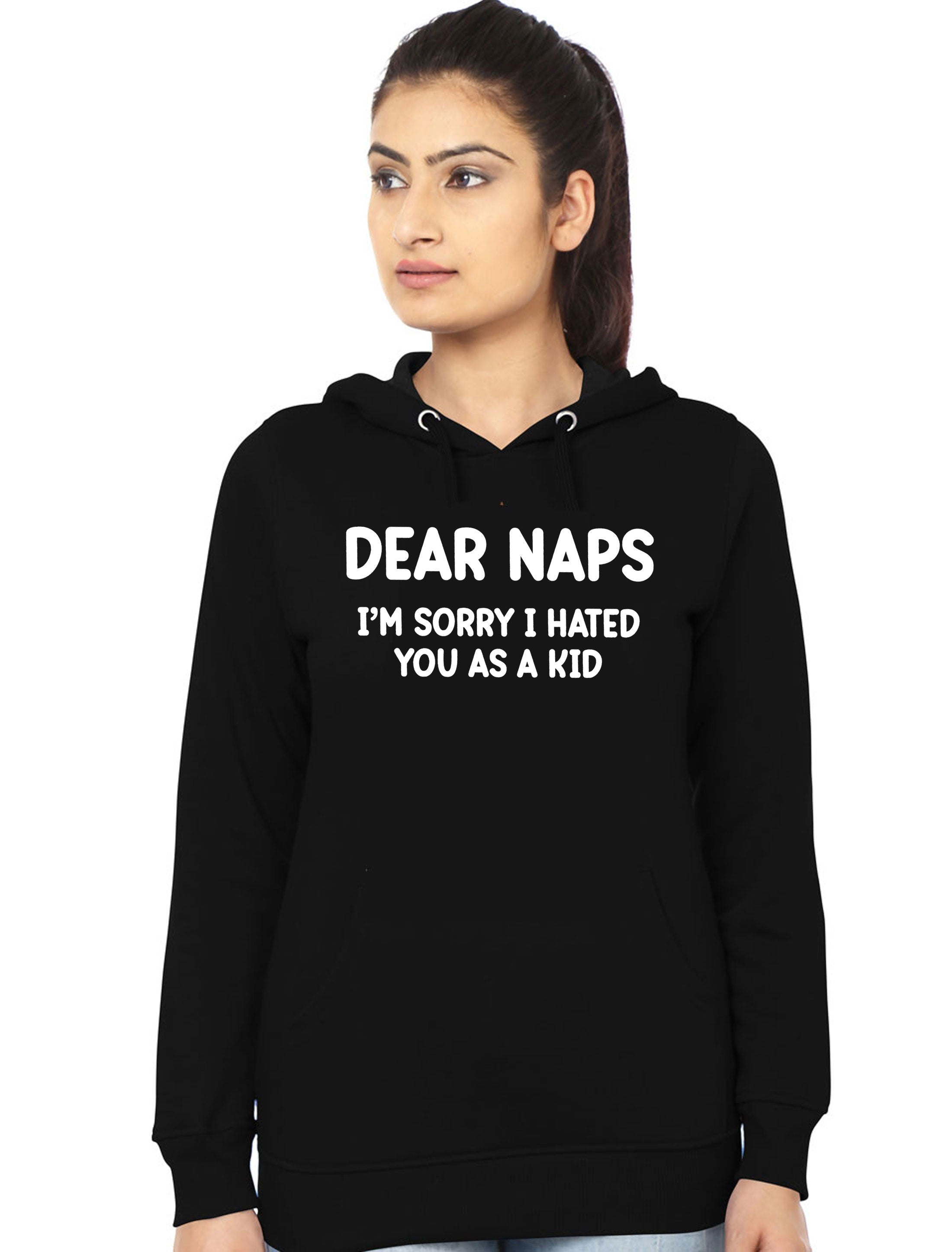 Dear NAPS sorry I hated you as a Kid Funny Sleep Lover Hoodie Hoody Hood Hooded Joke Lazy Sleepy Unisex Womens Mens Unisex Top