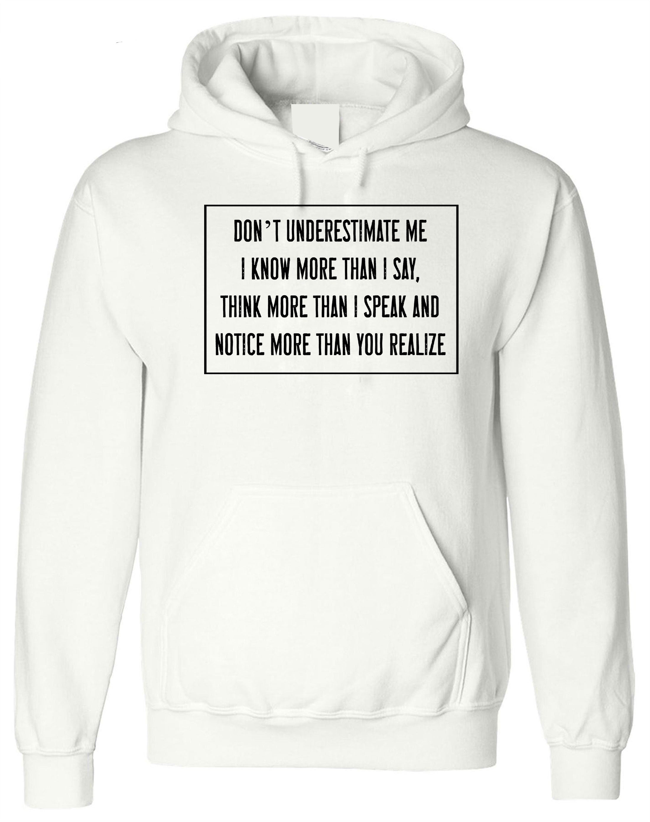 Don't Underestimate me Hoodie Hoody Hood Hooded Mens Rude Sarcastic Funny Hoodie Gift Adult Humor Joke Birthday Present Womens.