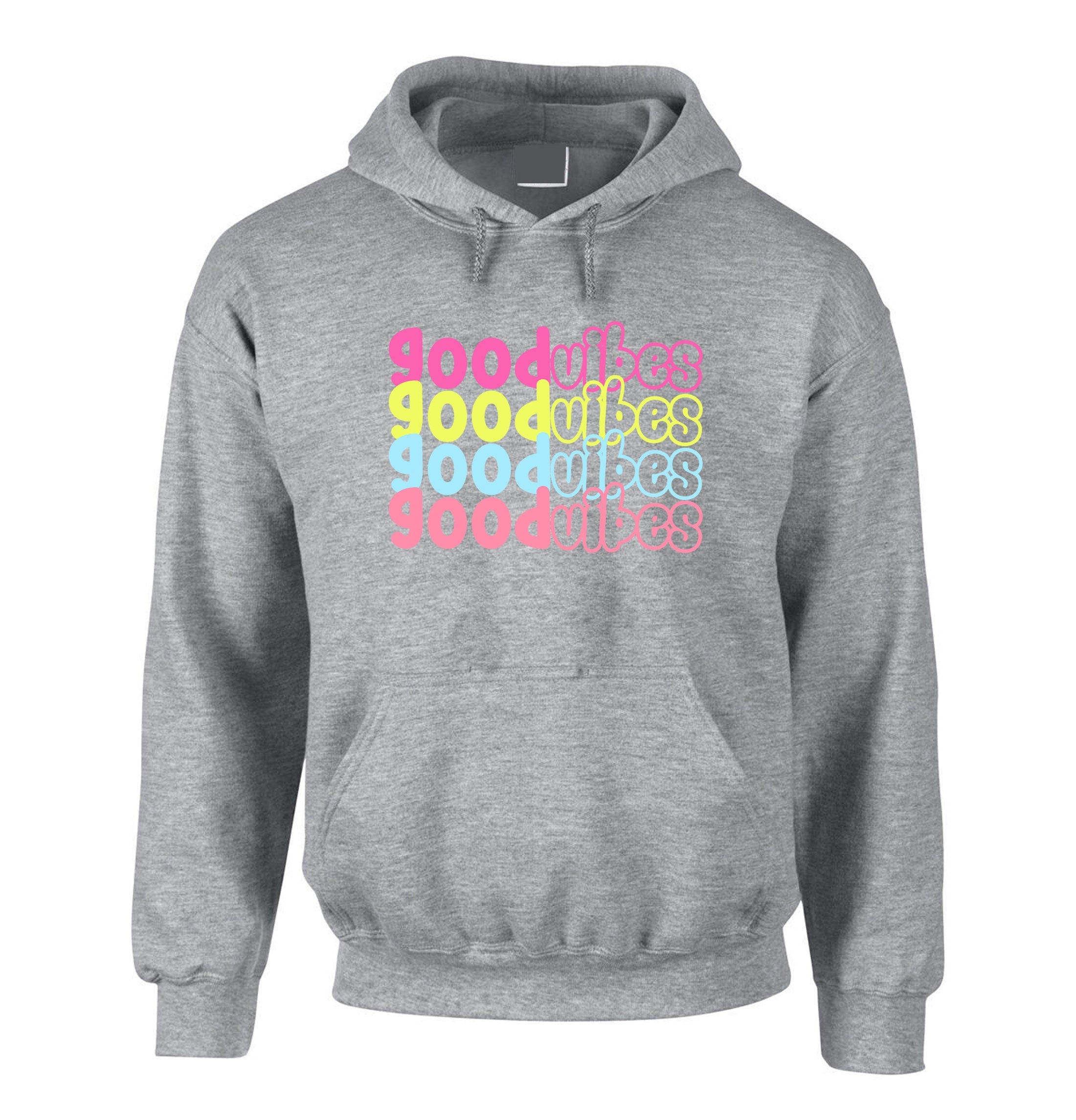 Good Vibes Hoodie Hoody Hood Hooded Colorful Font Birthday Gift Cute Present Unisex Motivational Inspirational Gift Xmas