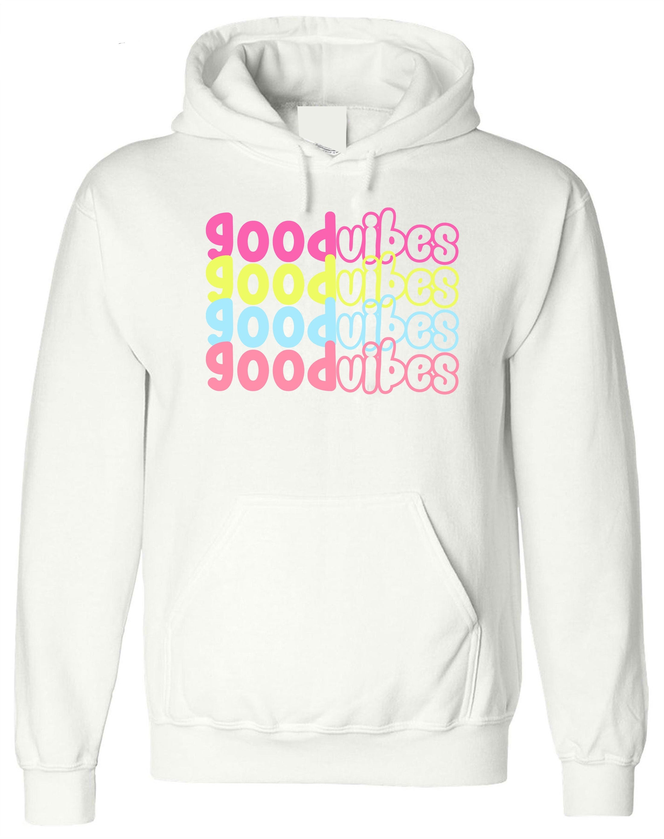 Good Vibes Hoodie Hoody Hood Hooded Colorful Font Birthday Gift Cute Present Unisex Motivational Inspirational Gift Xmas