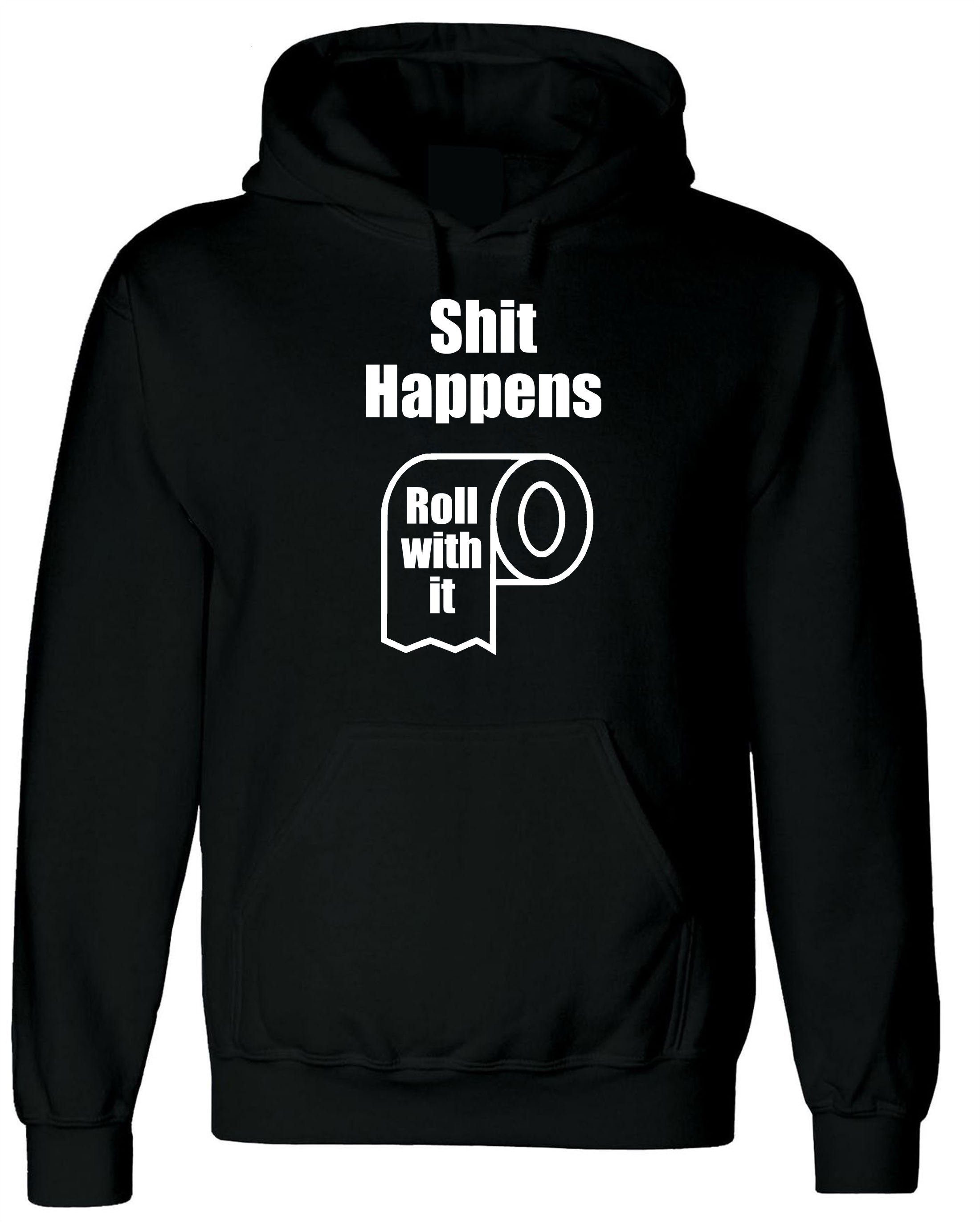 SH*T Happens Funny Rude Sarcastic Unisex Hoodie Hoody Hood Hooded Birthday Gift Valentines Inspirational BFF Present Top