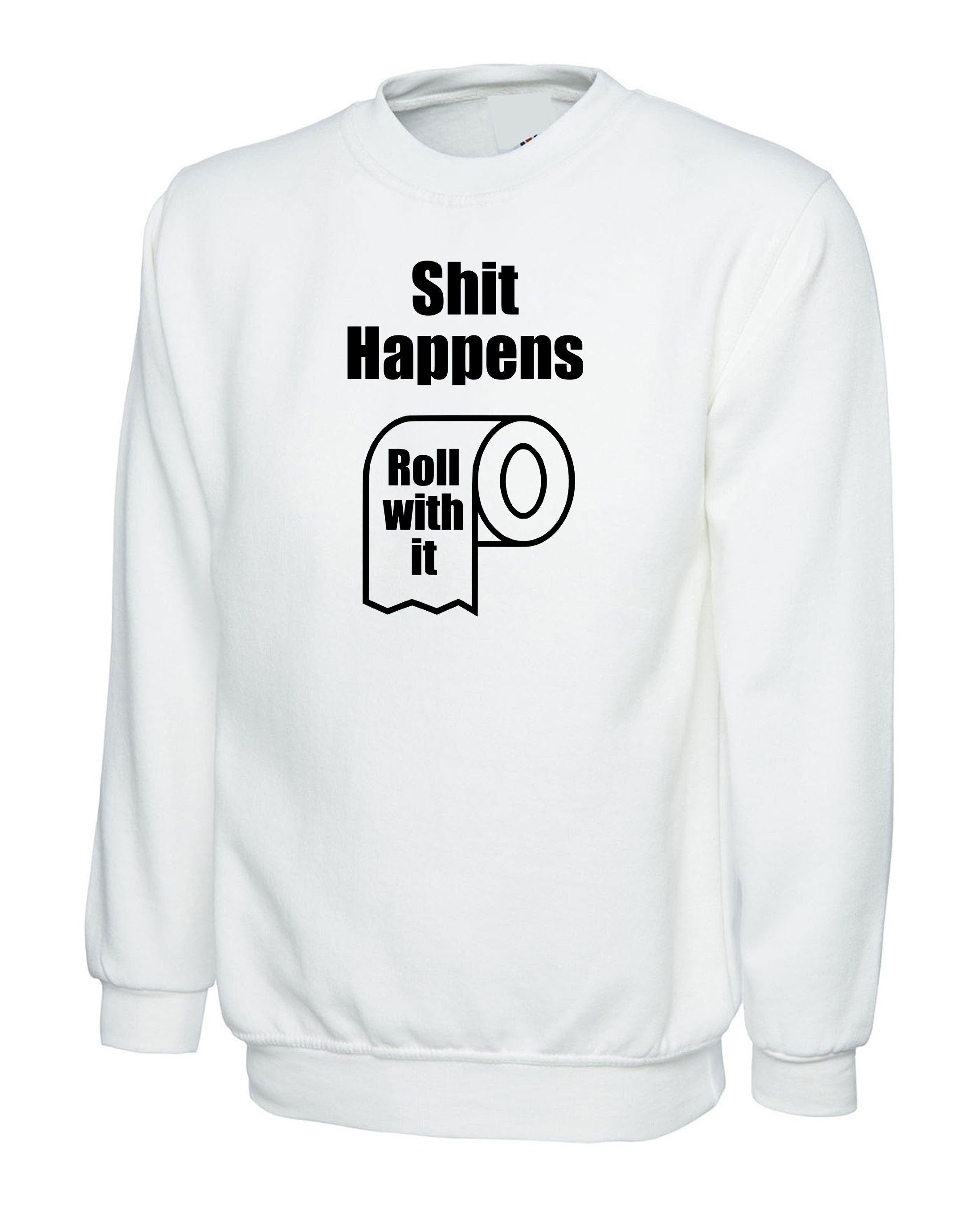 SH*T Happens Funny Rude Sarcastic Unisex Sweatshirt Jumper Sweater shirt Birthday Gift Valentines Inspirational BFF Present Top