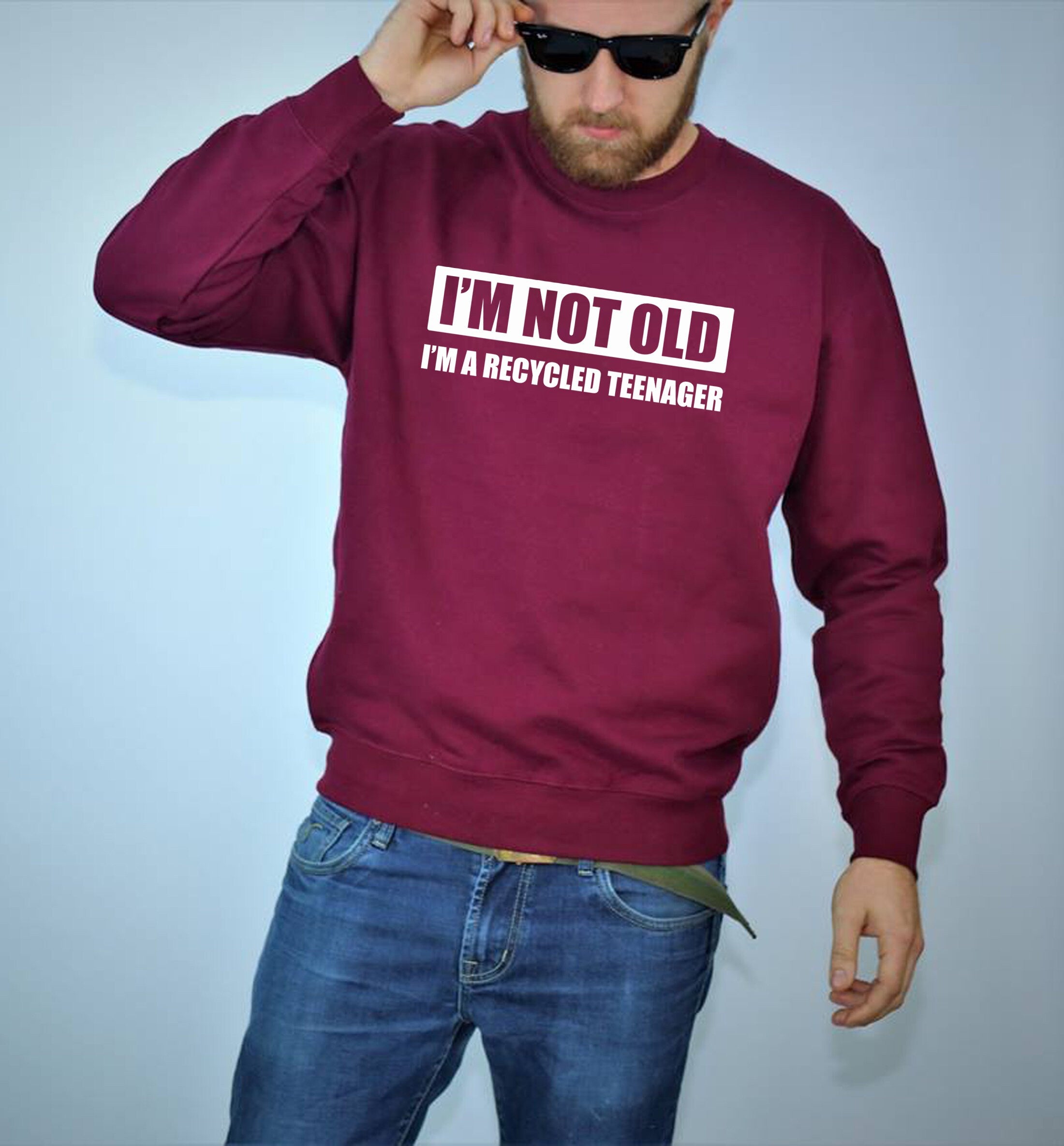 I'm Not Old, I Am recycled Teenager Sweatshirt Jumper Sweater shirt Funny Joke Father's Day Mother's Day Uncle Grandad Birthday Gift Xmas