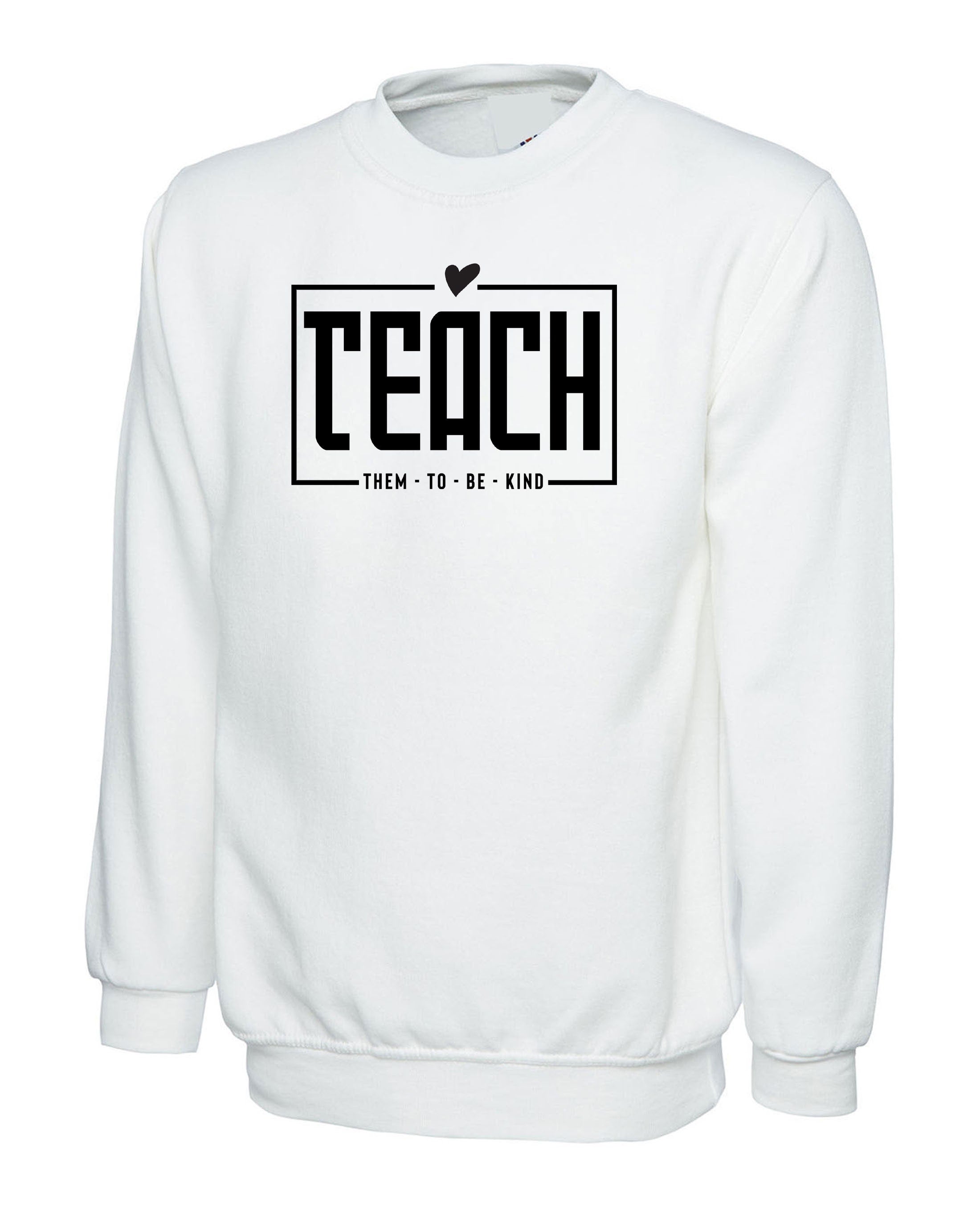 Teach Them to be Kind Sweatshirt Jumper Sweater Shirt Cute Gift for Teacher's Day Teacher Birthday Present Christmas Gift Unisex