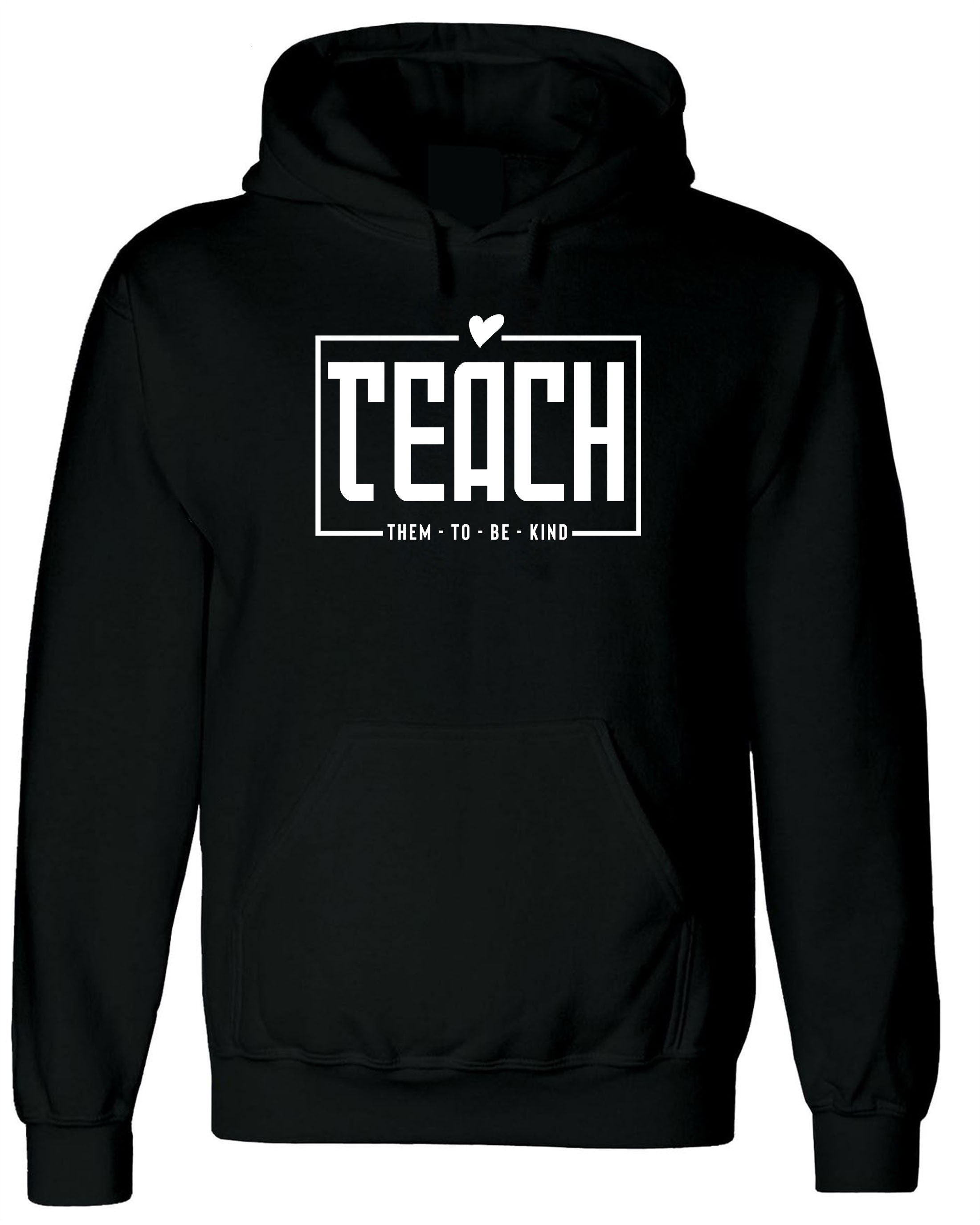 Teach Them to be Kind Hoodie Hoody Hood Hooded Cute Gift for Teacher's Day Teacher Birthday Present Christmas Gift Unisex