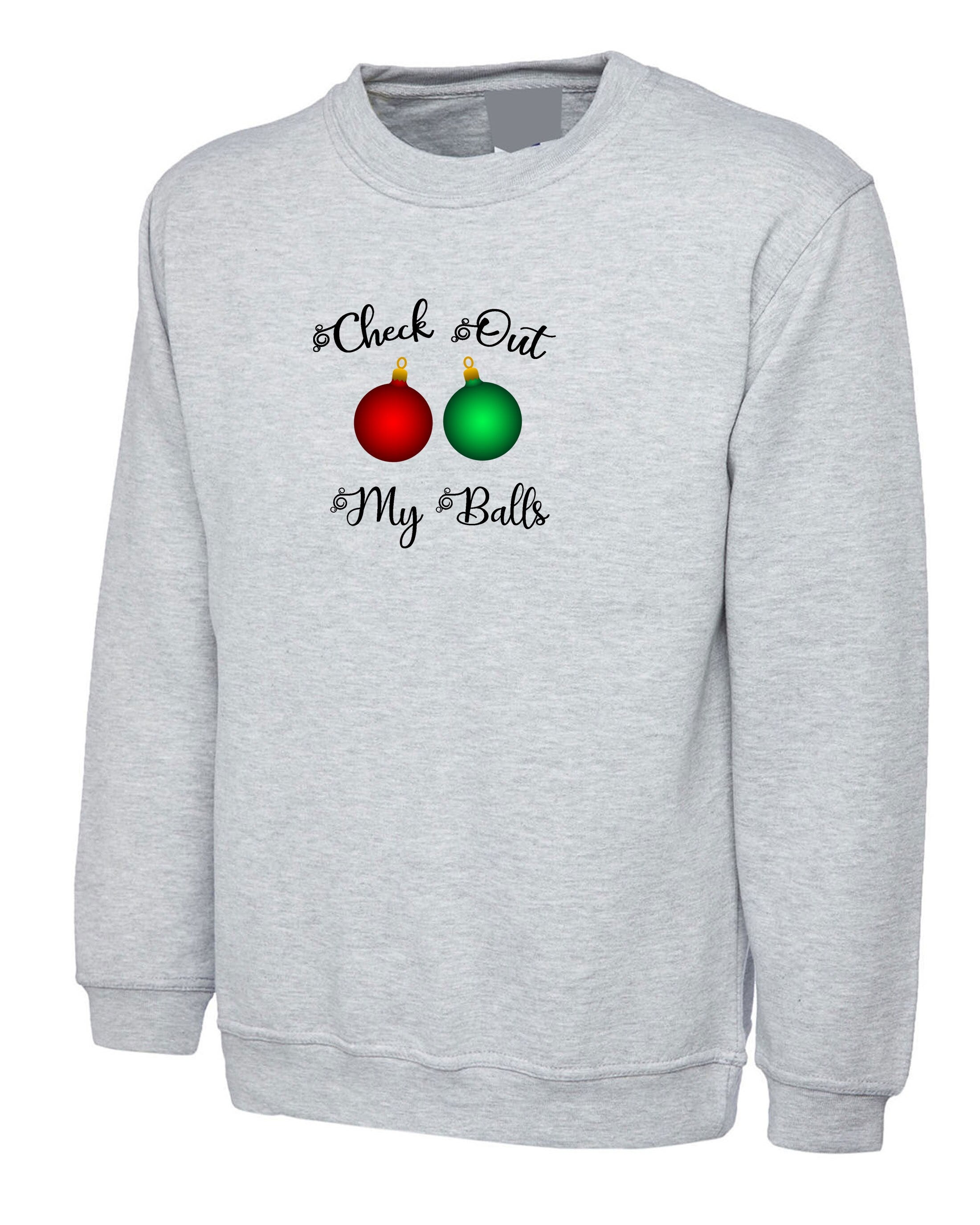 Check Out My Balls Funny Rude Sweatshirt Jumper Sweater Shirt Christmas Bells Jingle Bells Xmas Gift Present Unisex Humor Santa Top