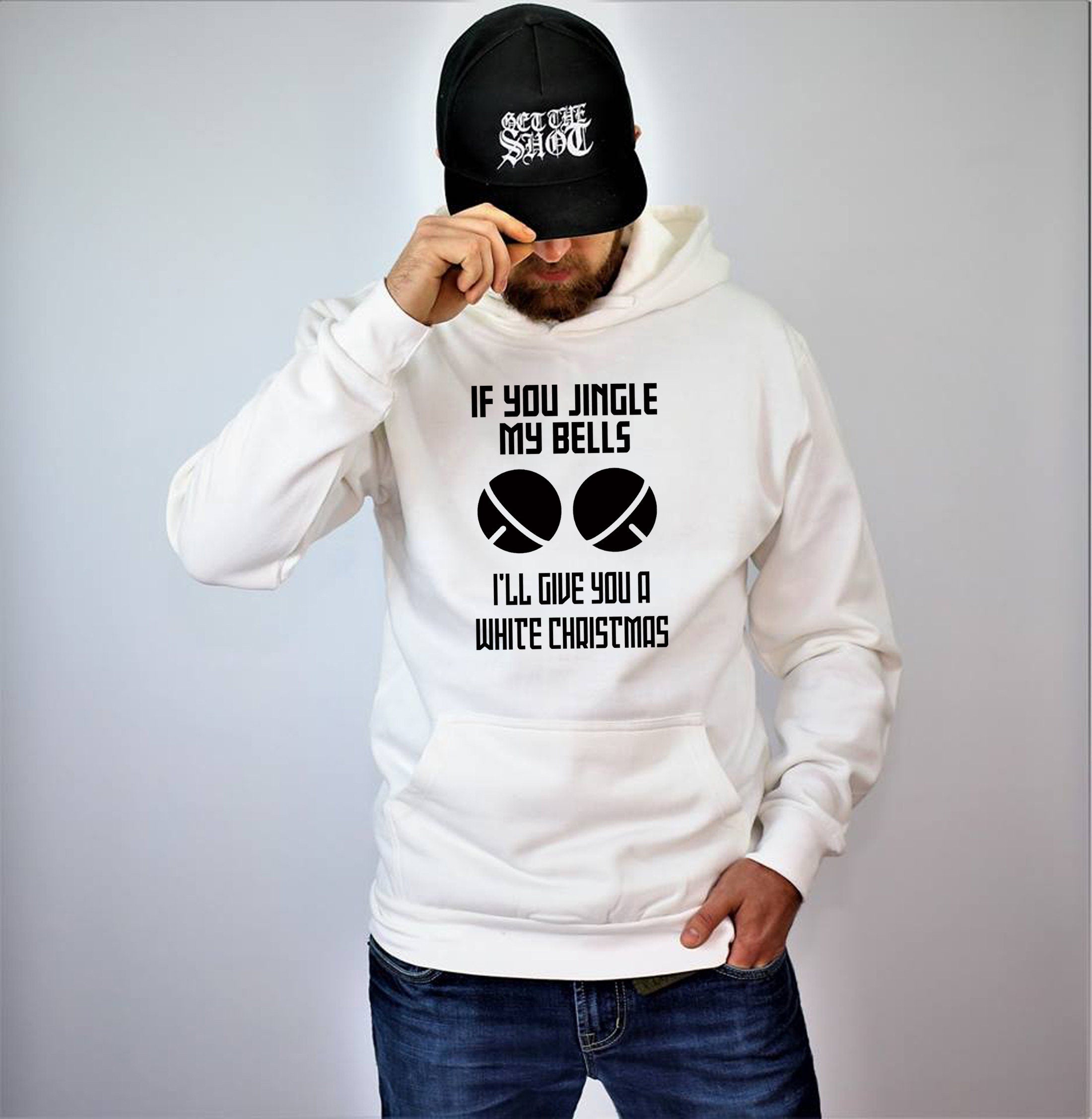 Funny Christmas Adult Joke Hoodie Hoody Hood Hooded If you jingle my Bells I'll give you white Christmas Unisex Present Xmas Top