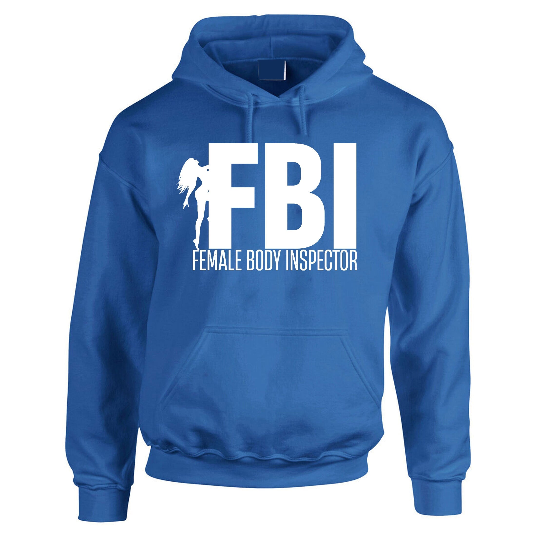 FBI Parody Funny Mens Female Body Inspector Hoodie Hoody Hood Hooded Joke Adult Humor Birthday Present Christmas Gift Stud