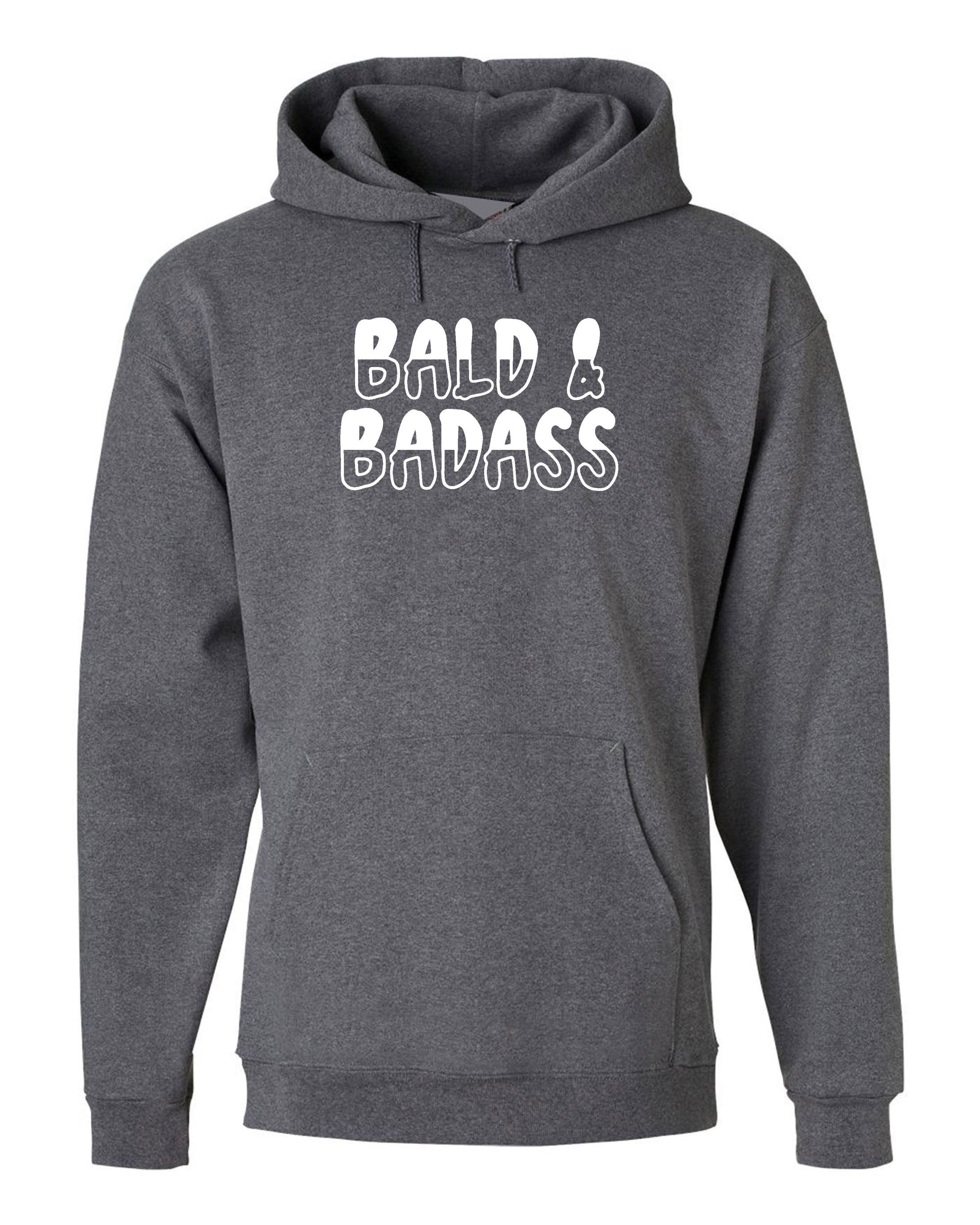 Bald & Badass Hoodie Hoody Hood Hooded Mens Baldy Hair Loss Humor Funny Bald Lives Bald People Joke Sarcastic Rude Birthday Gift