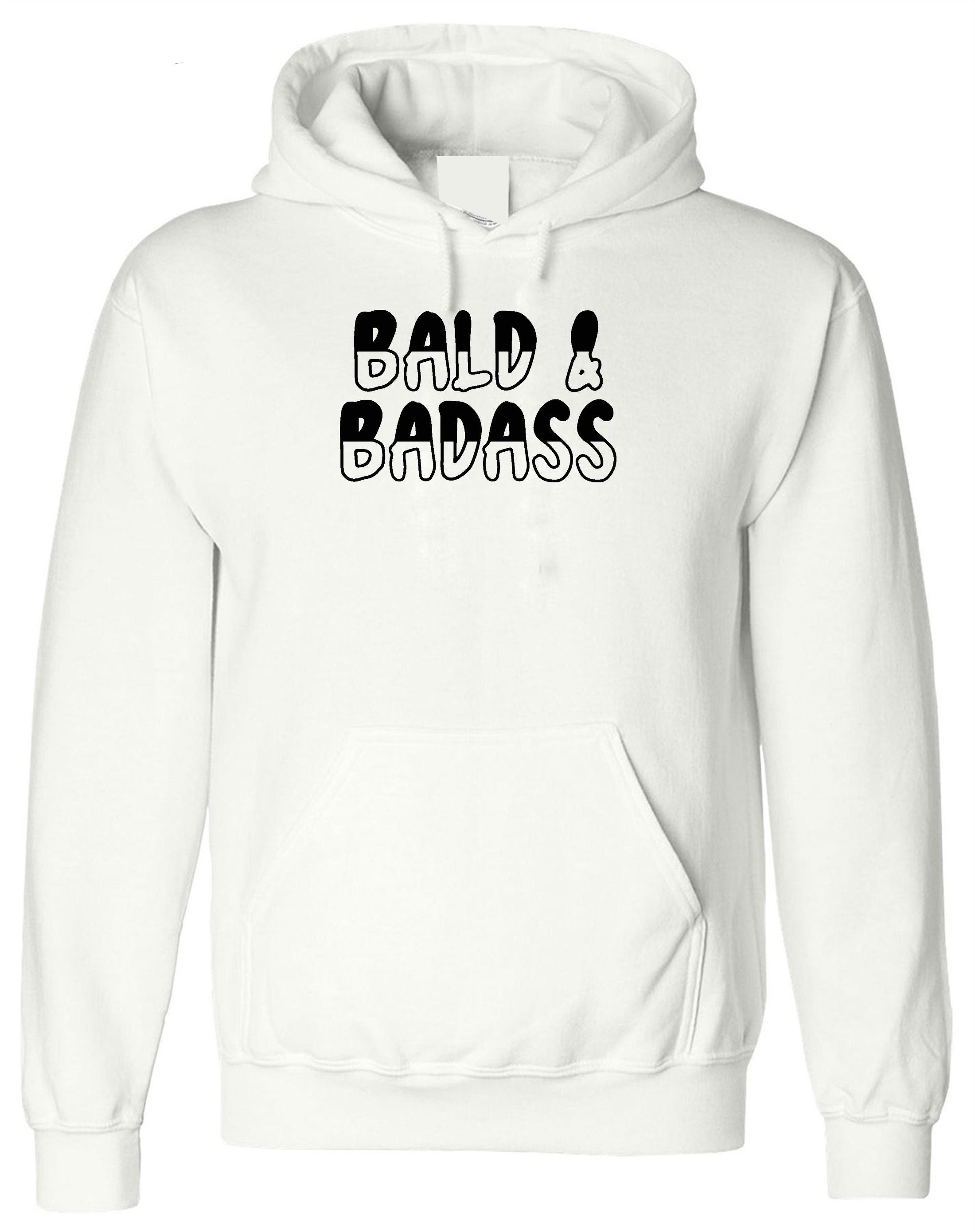 Bald & Badass Hoodie Hoody Hood Hooded Mens Baldy Hair Loss Humor Funny Bald Lives Bald People Joke Sarcastic Rude Birthday Gift