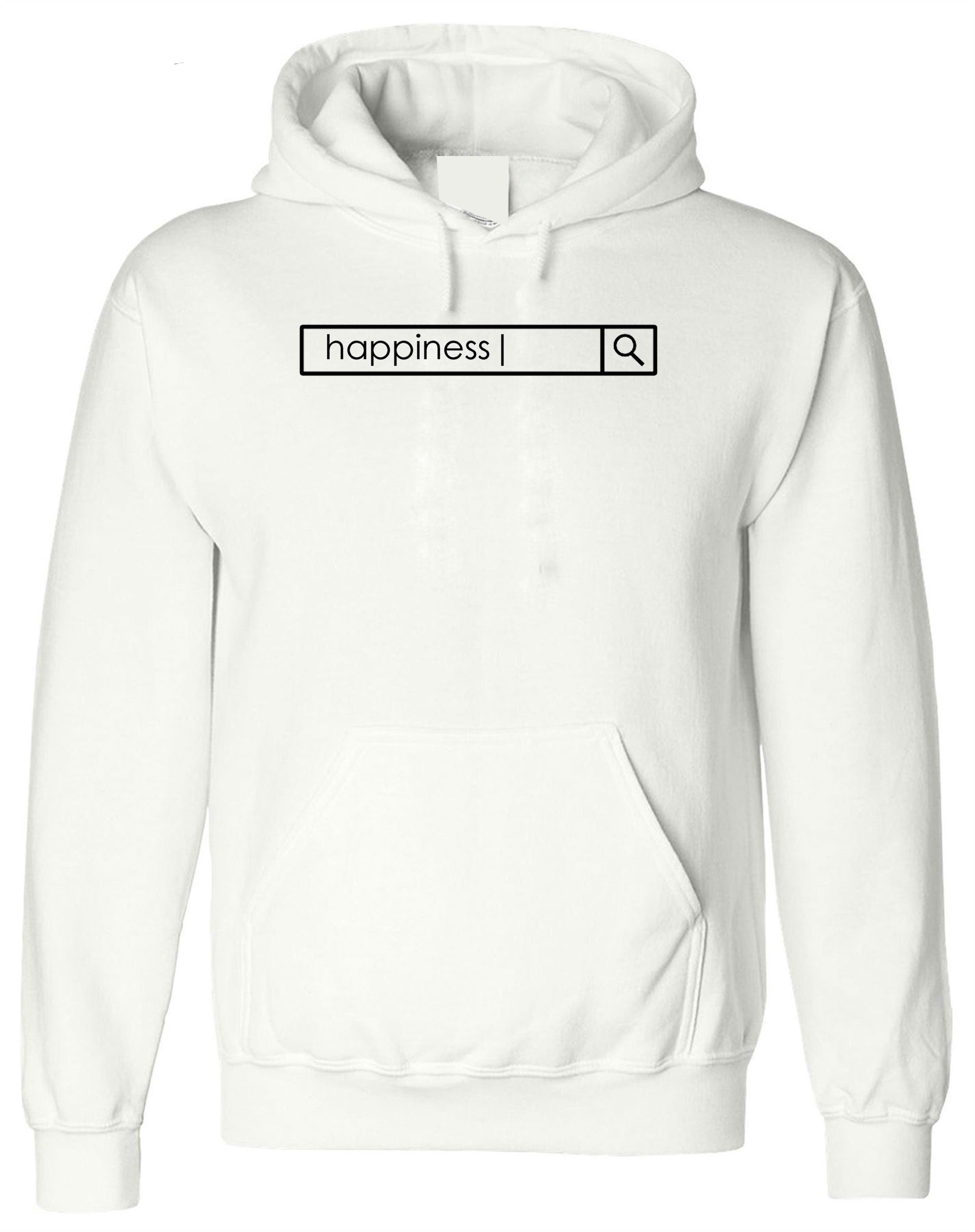 Looking for Happiness Hoodie Hoody Hood Hooded Happiness Sad Unisex Birthday Present Christmas Gift Holidays Happy Top