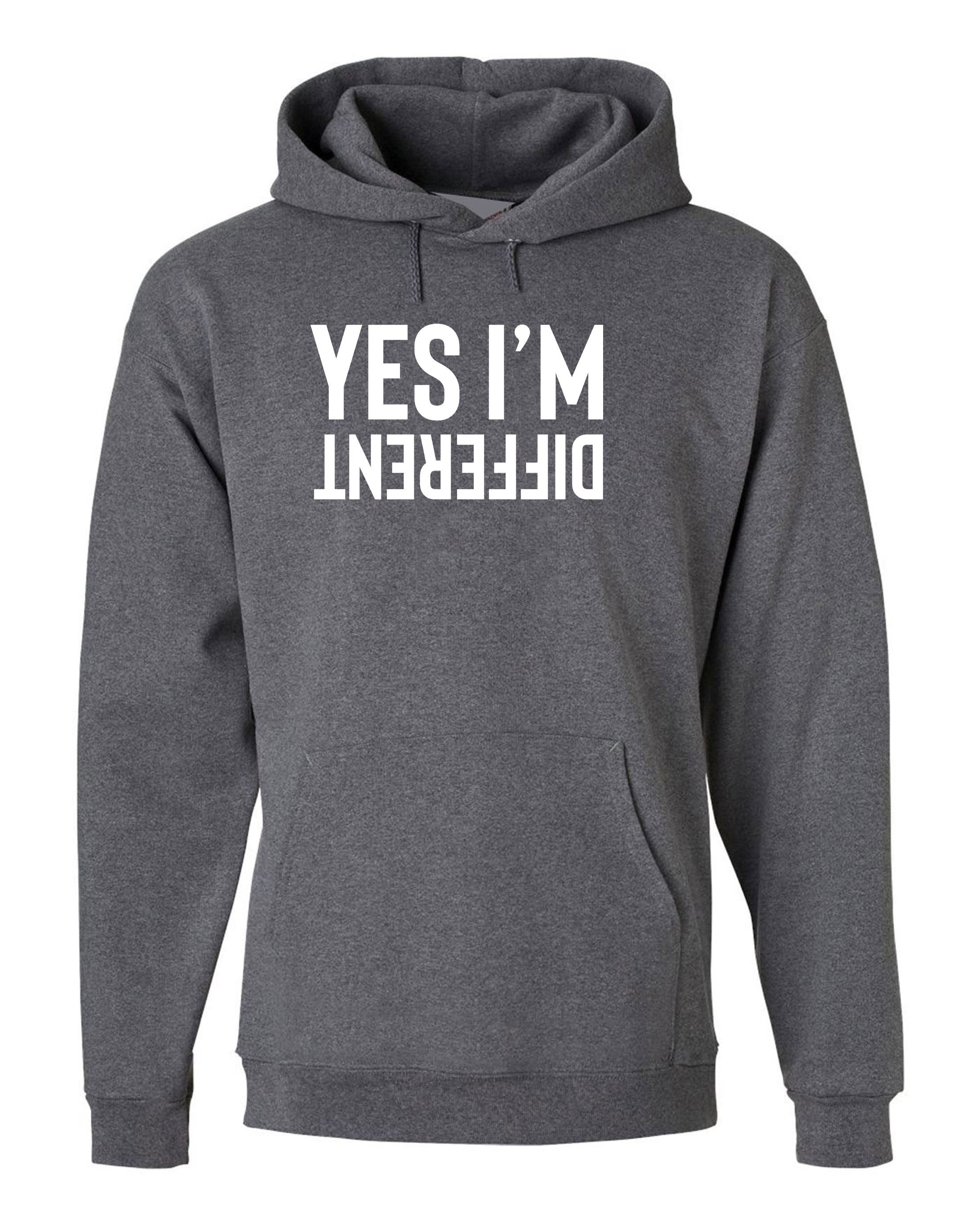 Yes I'm Different Funny Mens Hoodie Hoody Hood Hooded Joke Humor Sarcastic Rude Streetwear Party Outfit Birthday Gift Xmas Present