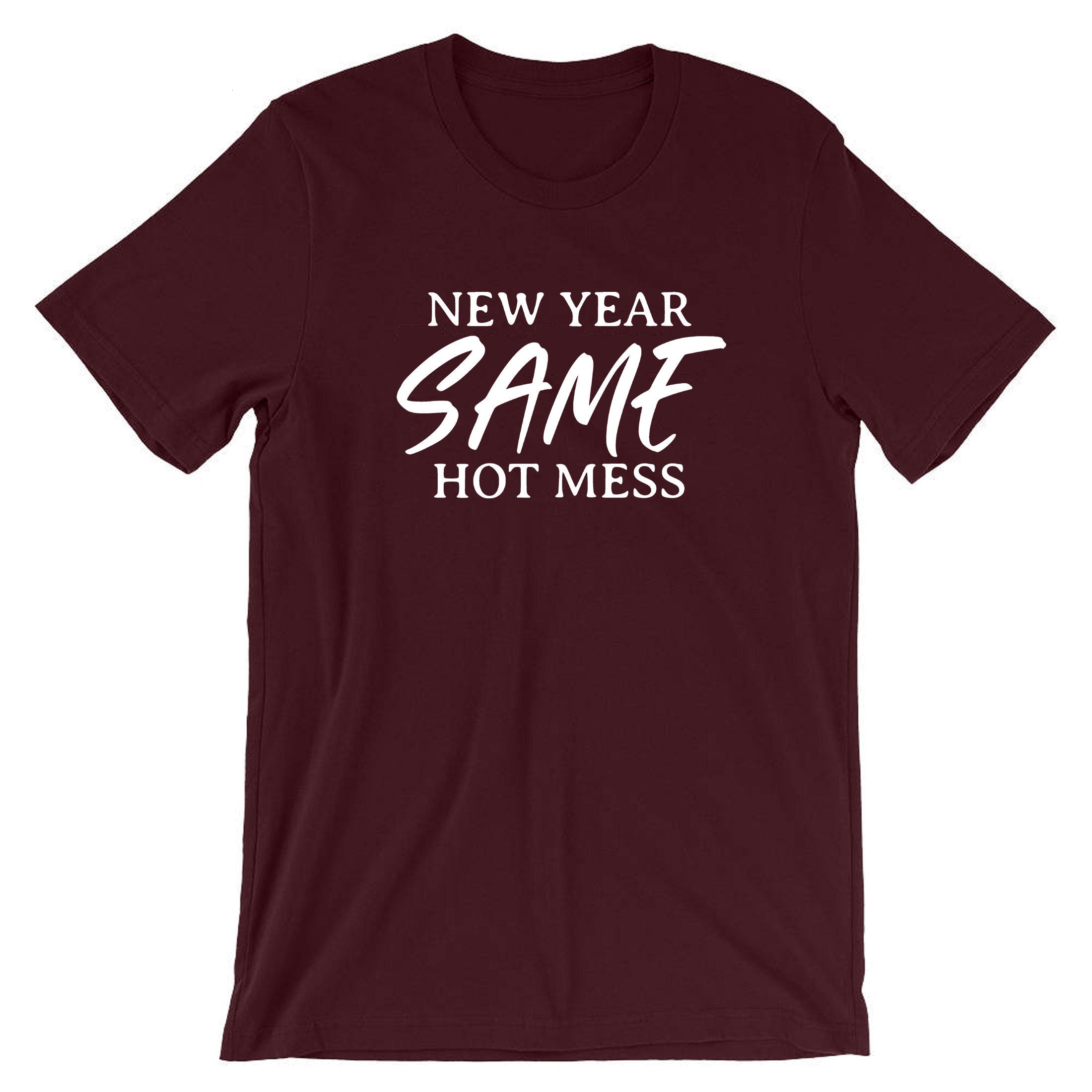 New Year Same Hot Mess Funny T-shirt Tshirt T shirt Tee Shirt New Year 2023 Outfit Gift Present Travelling Holidays Tour Unisex Ladies Women