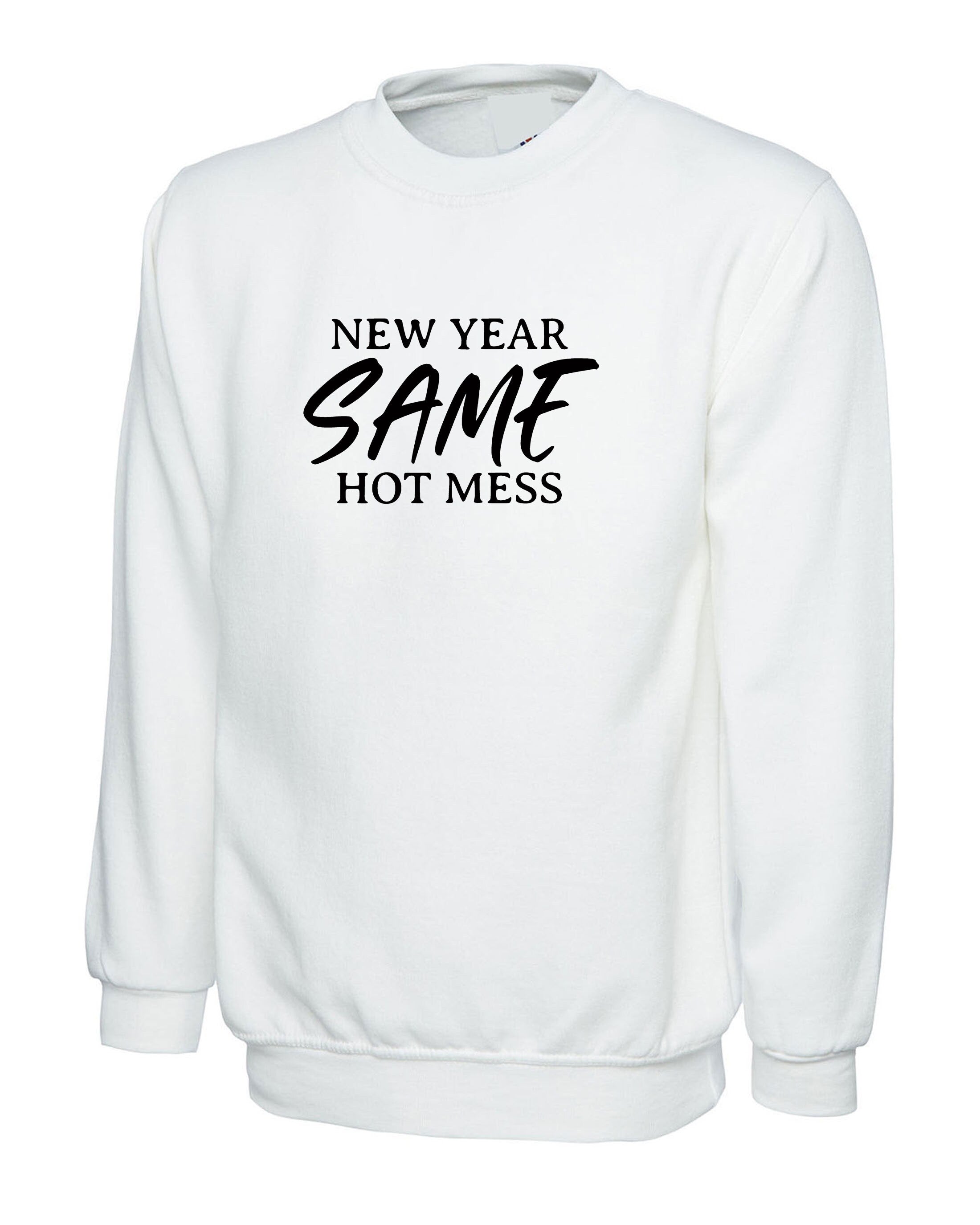 New Year Same Hot Mess Funny Sweatshirt Jumper Sweater Shirt New Year 2023 Outfit Gift Present Travelling Holidays Tour Unisex Ladies Women