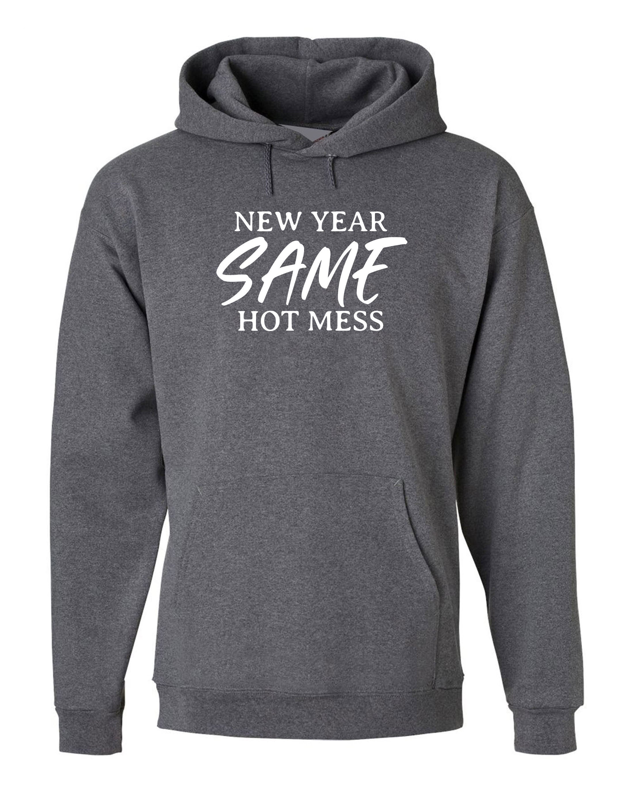 New Year Same Hot Mess Funny Hoodie Hoody Hood Hooded New Year 2023 Outfit Gift Present Travelling Holidays Tour Unisex Ladies Women